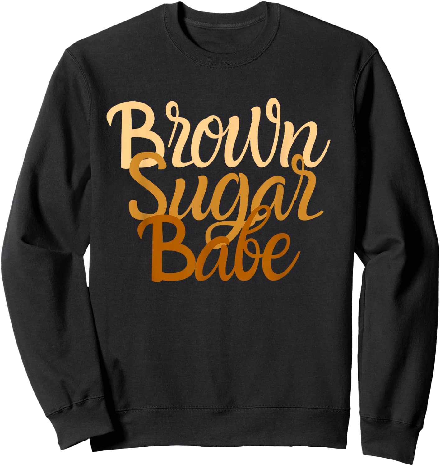 Brown Sugar Babe Proud Black Women African Pride HBCU Sweatshirt - Sweatshirt | Black