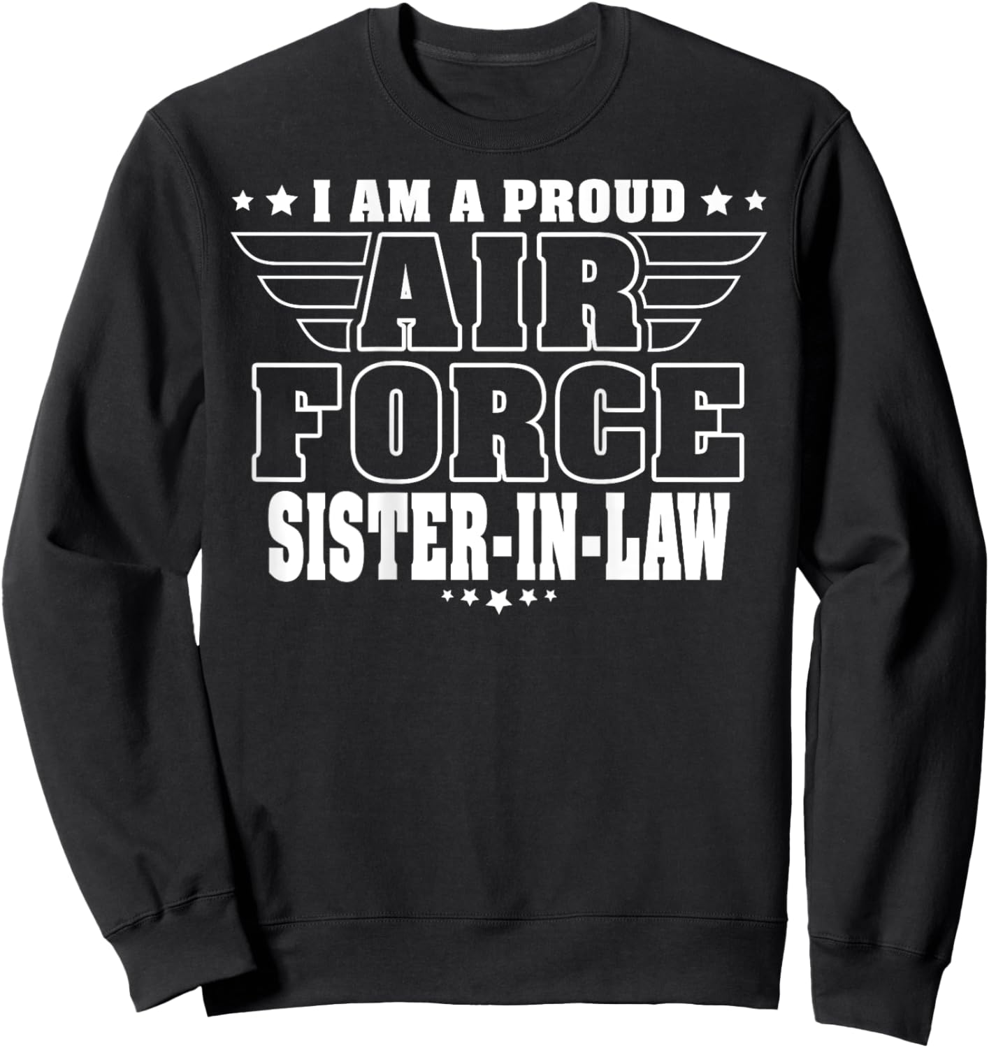 I'm A Proud Air Force Sister-In-Law - Pride Military Family Sweatshirt - Sweatshirt | Black