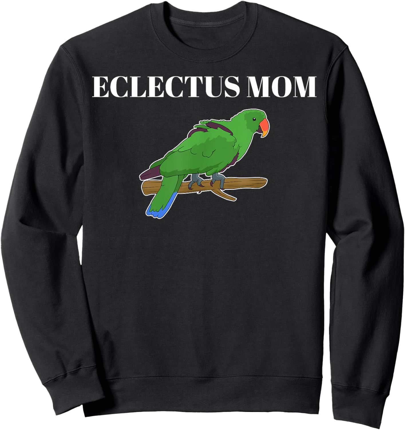 Funny Parakeet Parrot Lover Eclectus Mom Sweatshirt - Sweatshirt | Black