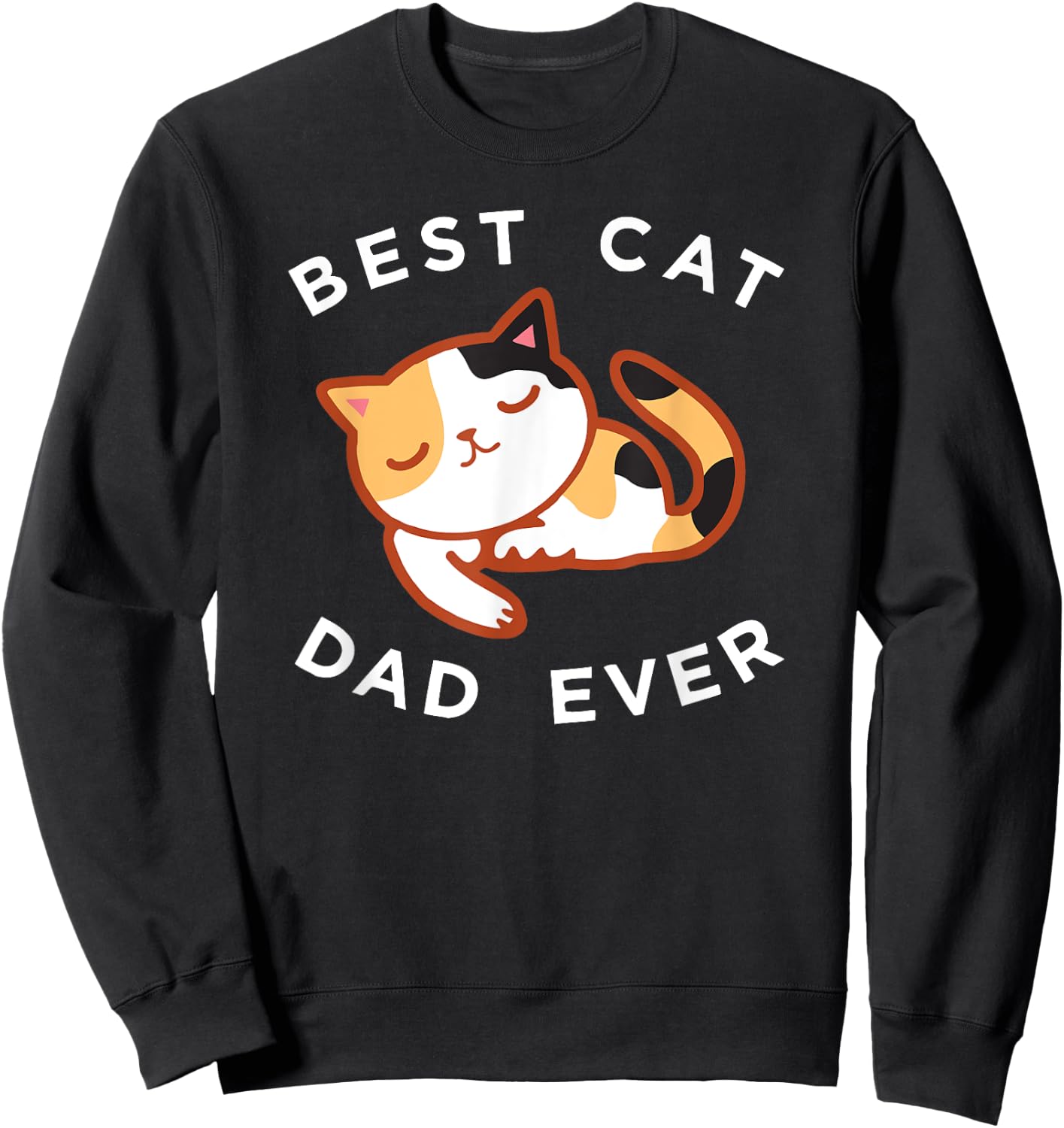 Calico Cat Dad Shirt, Best Kitty Father Ever Gift Sweatshirt - Sweatshirt | Black