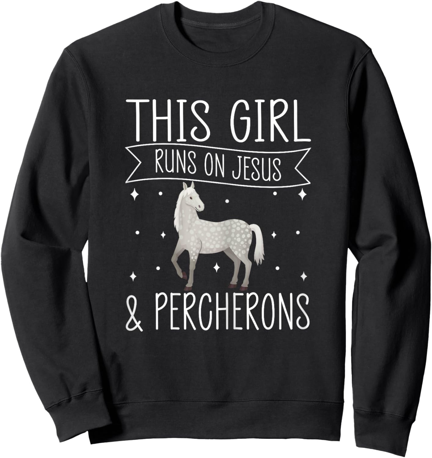 Percheron Horse Riding Quote for a Percheron owner Sweatshirt - Sweatshirt | Black