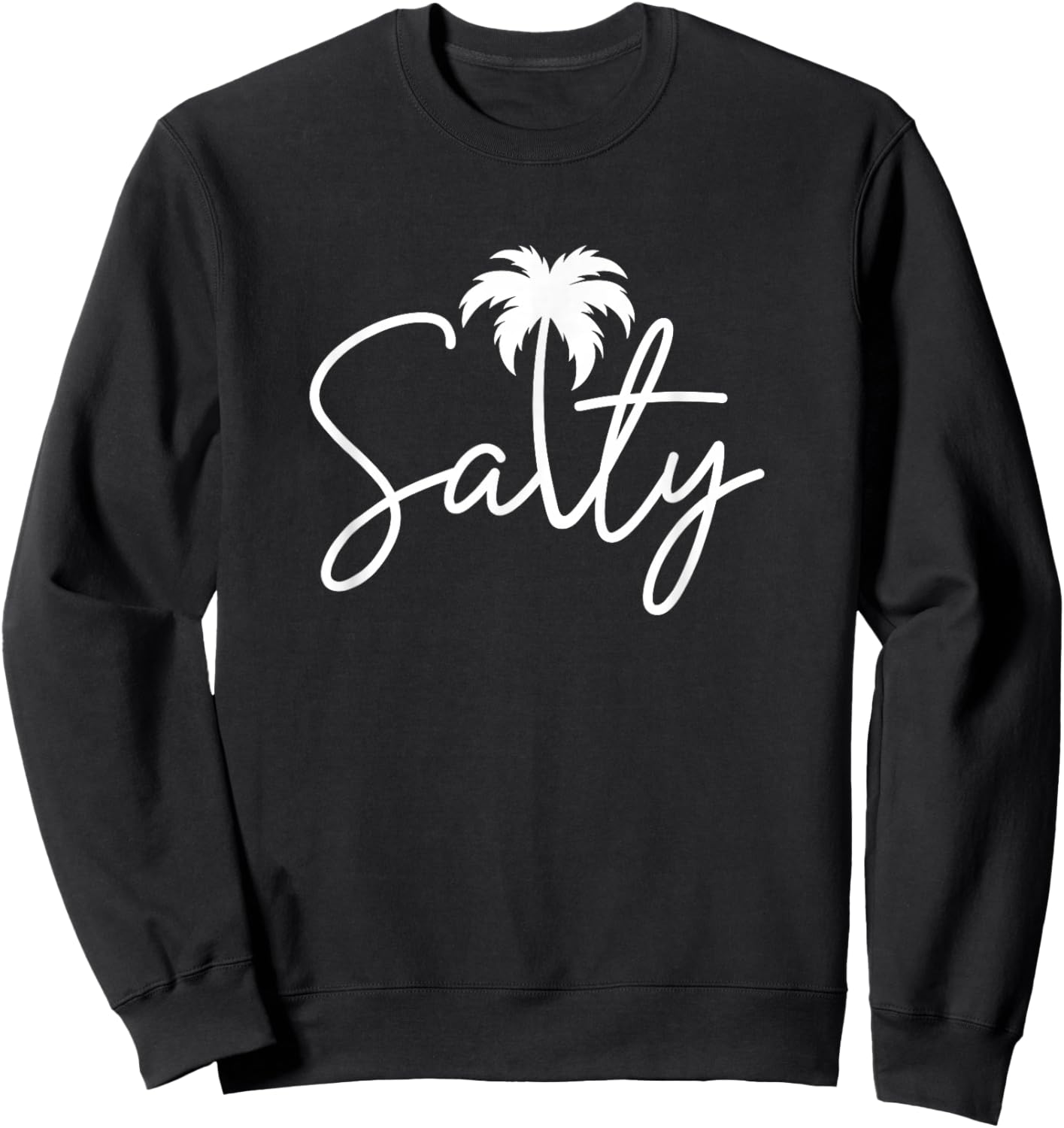Salty Handwritten Palm Tree Coastal Beach Vibe Men Women Sweatshirt - Sweatshirt | Black