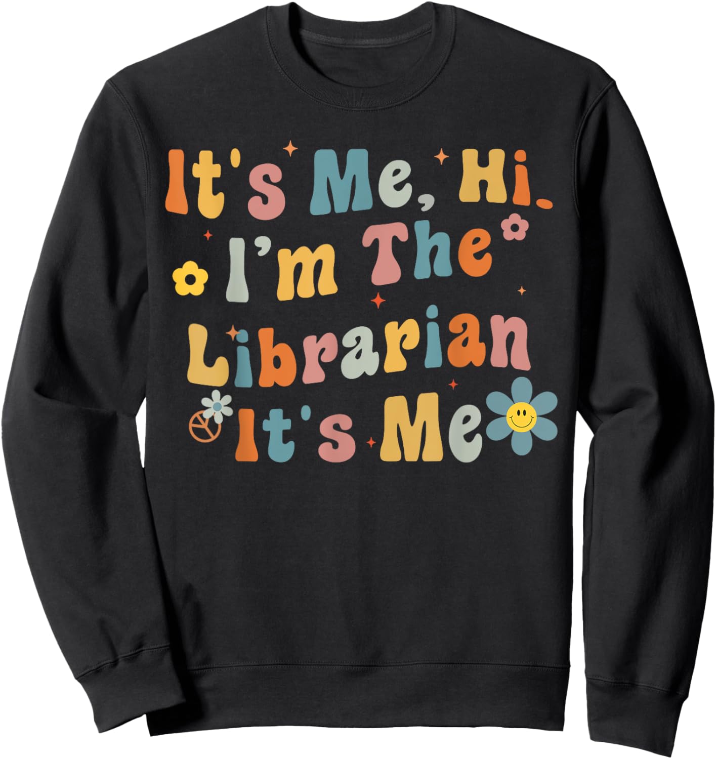 Back to School It's Me Hi I'm The Librarian Summer Reading Men Women Girls Kids Sweatshirt - Sweatshirt | Black