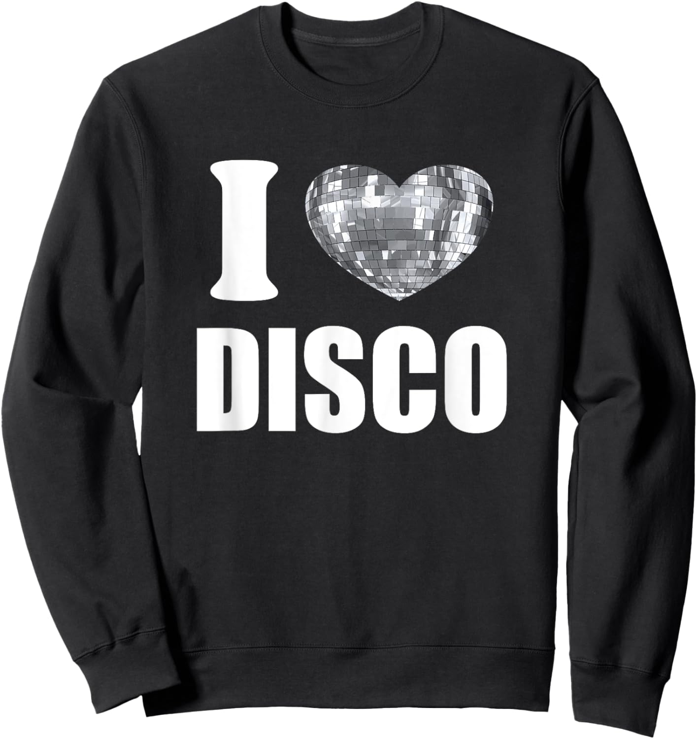 I Love Disco Music Ball 70s Disco Party Outfit 1970s Disco Sweatshirt - Sweatshirt | Black