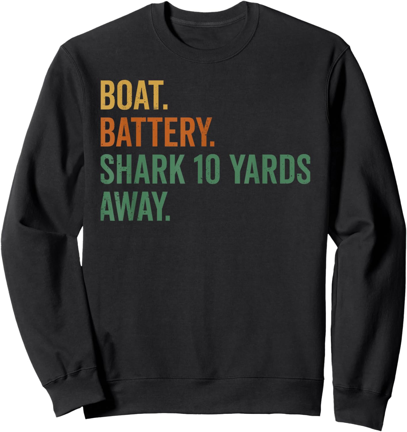 Trump Electric Boat Battery Shark 10 Yards Away Meme Sweatshirt - Sweatshirt | Black