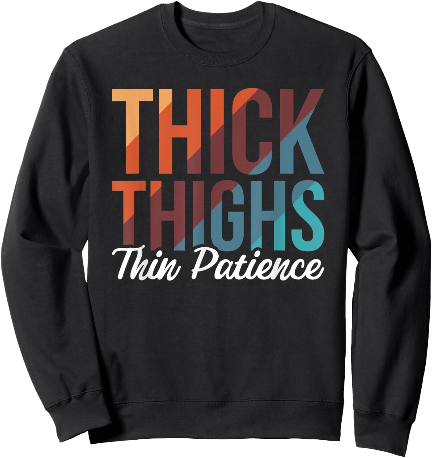 Women Gym Workout Fitness Exercise Thick Thighs Thin Patience Sweatshirt - Sweatshirt | Black