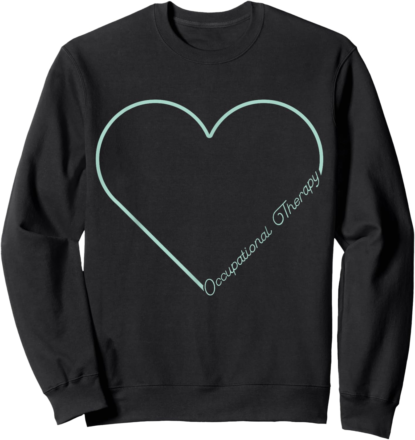 Occupational Therapy | Therapist | Heart Sweatshirt - Sweatshirt | Black