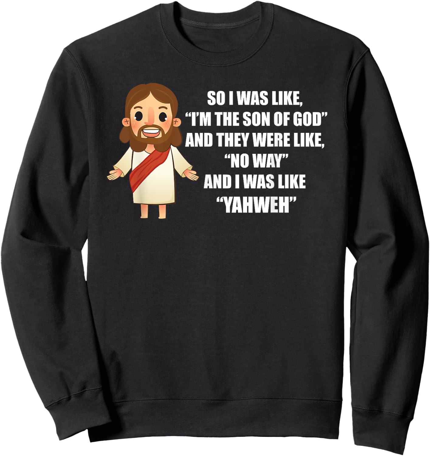 I Was Like "Yahweh" - Funny Jesus Christ Pun Saying Sweatshirt - Sweatshirt | Black