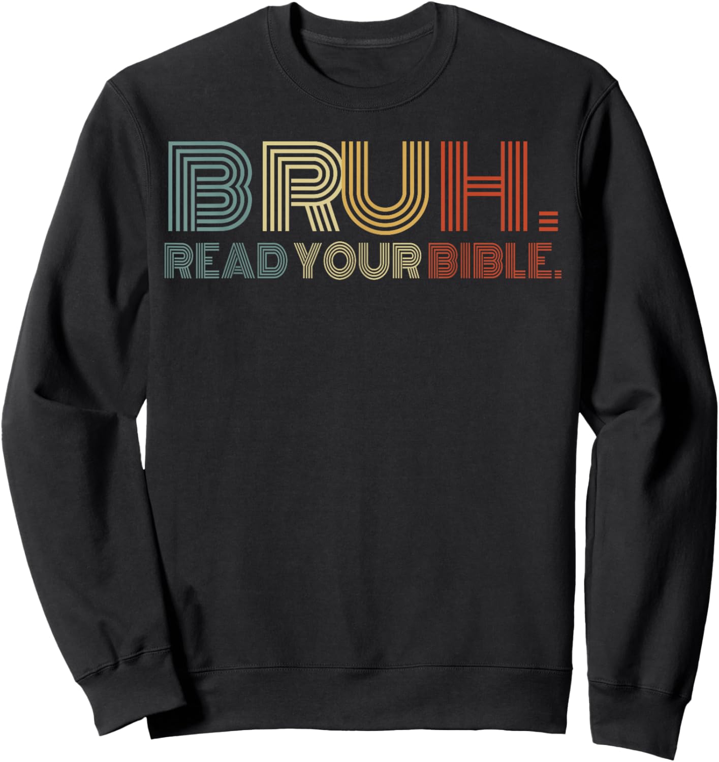 Vintag Bruh Meme Read Your Bible God Funny Christian Sweatshirt - Sweatshirt | Black