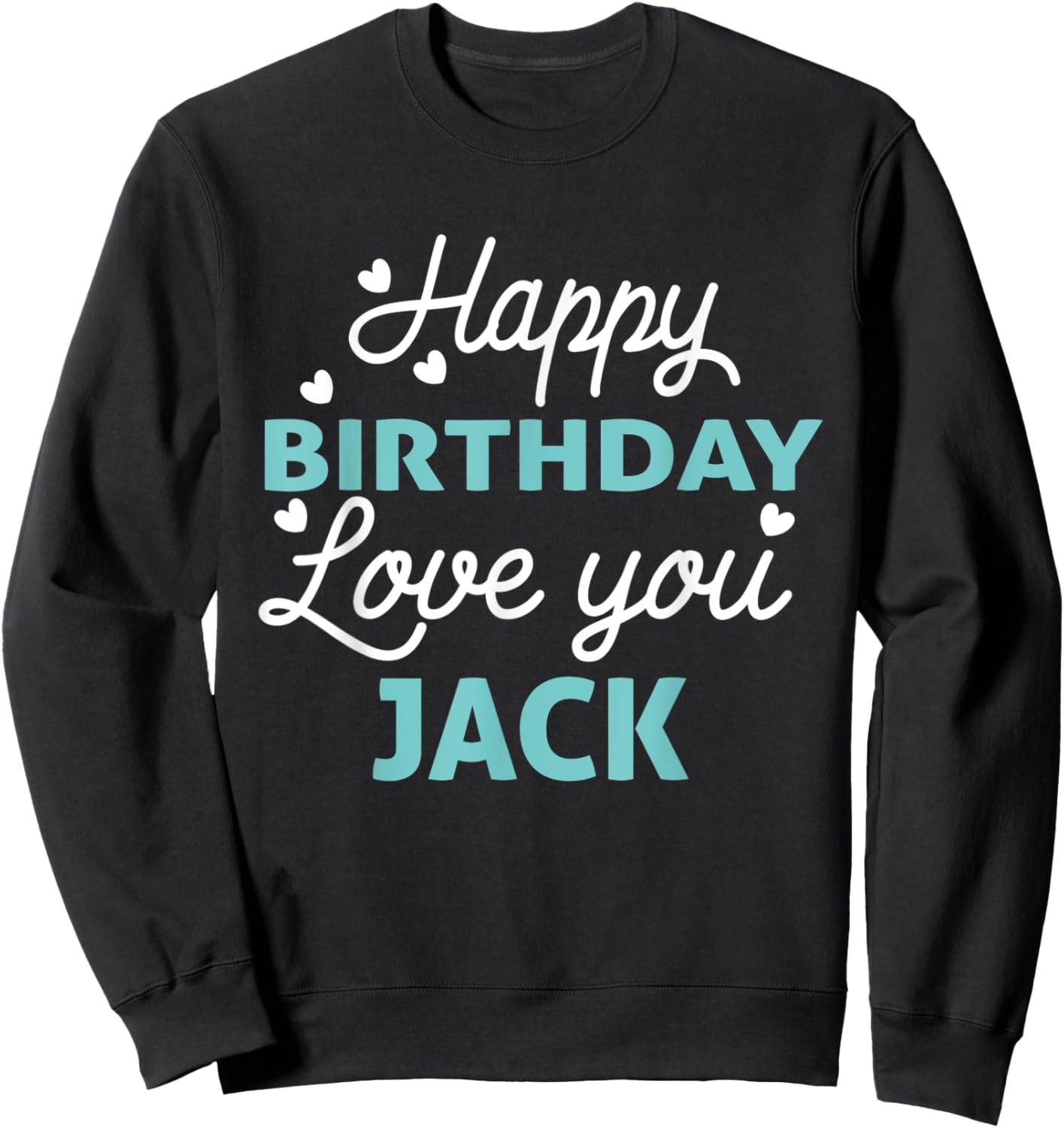 Jack Birthday Shirt Happy Birthday Jack Birthday Boy Sweatshirt - Sweatshirt | Black