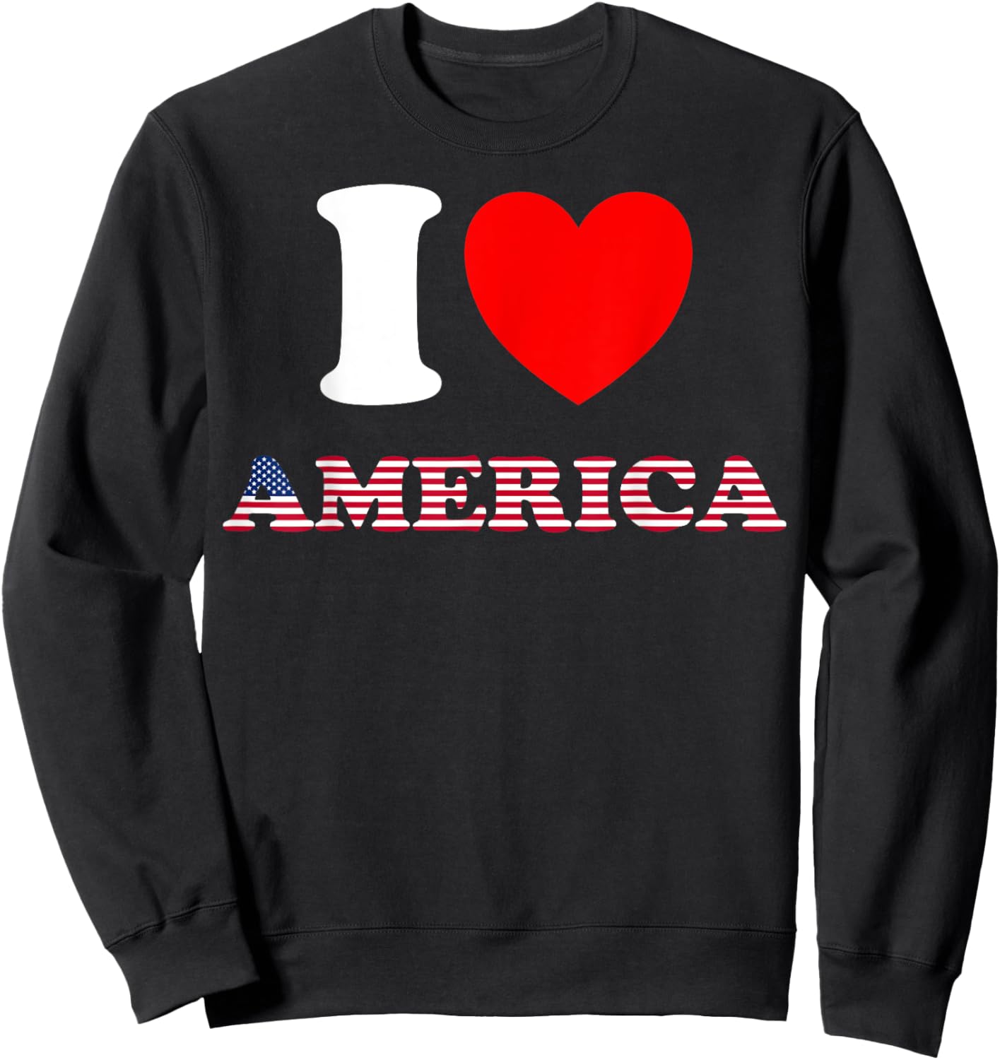 I Heart America, I Love America - Fun United States, US Flag Sweatshirt - Sweatshirt | Black