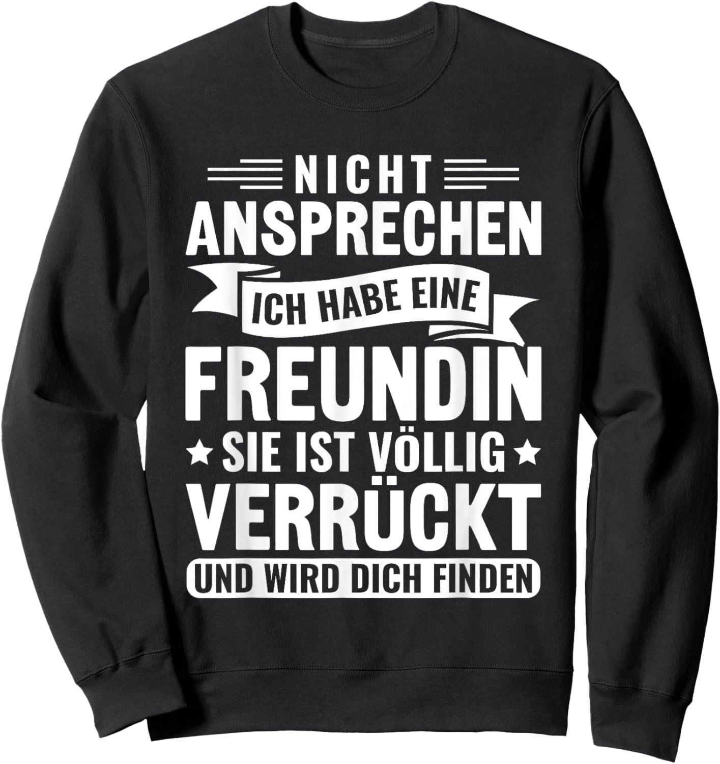 Vergeben Nicht ansprechen Ich habe eine Freundin Sweatshirt - Sweatshirt | Black