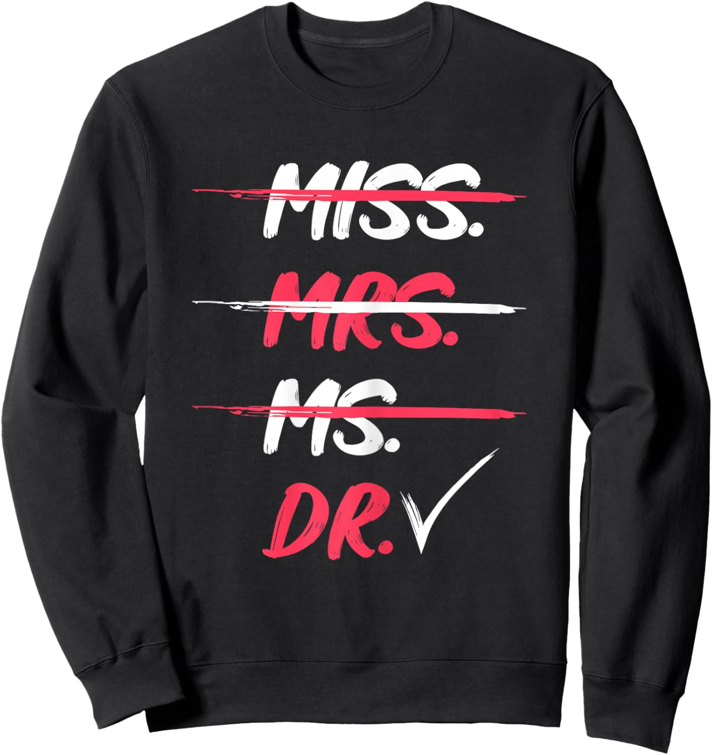 Miss Mrs Ms Dr Doctorate Graduation Gift Sweatshirt - Sweatshirt | Black