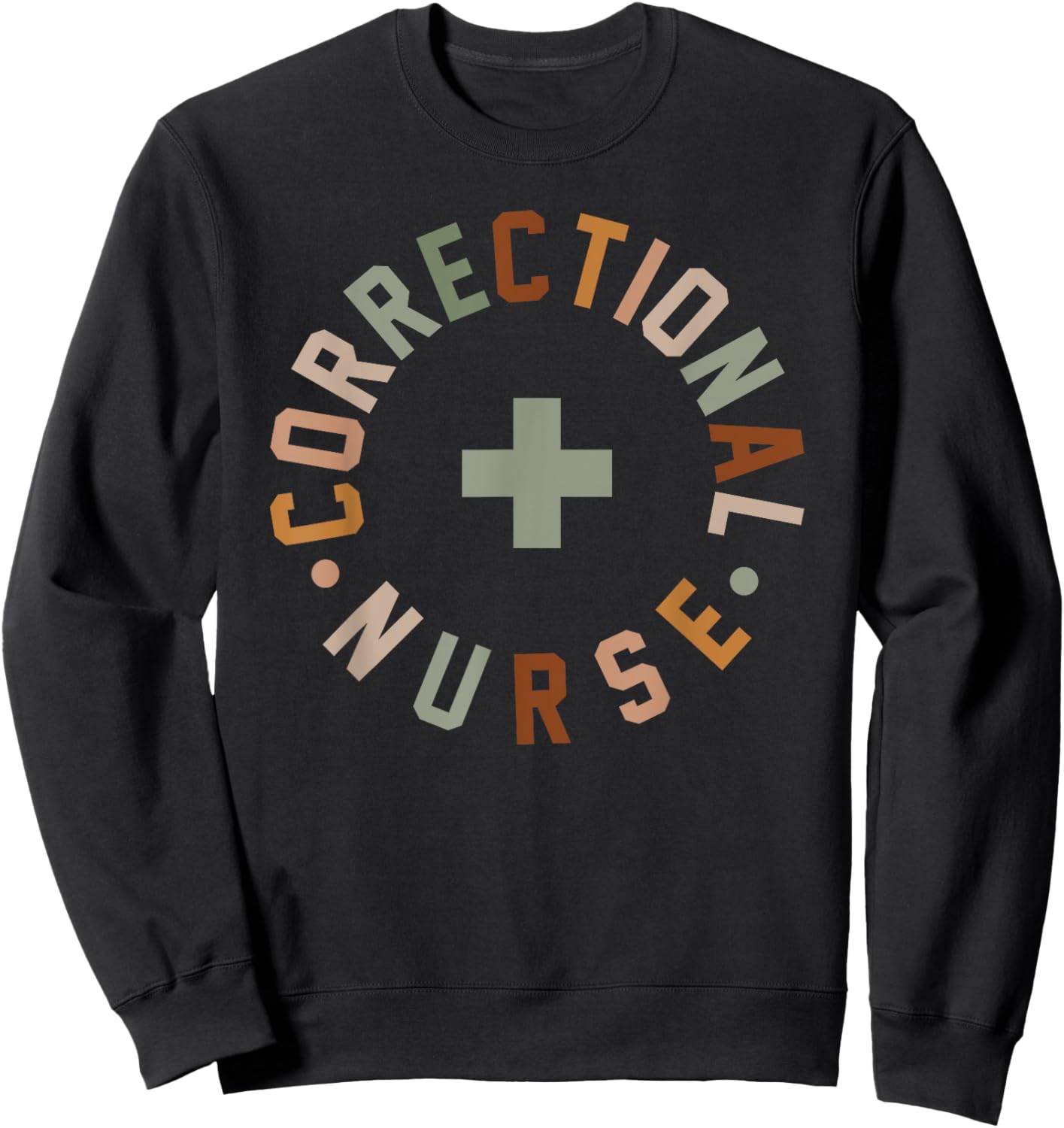 Correctional Nurse Shirt Nurse Appreciation Week Sweatshirt - Sweatshirt | Black
