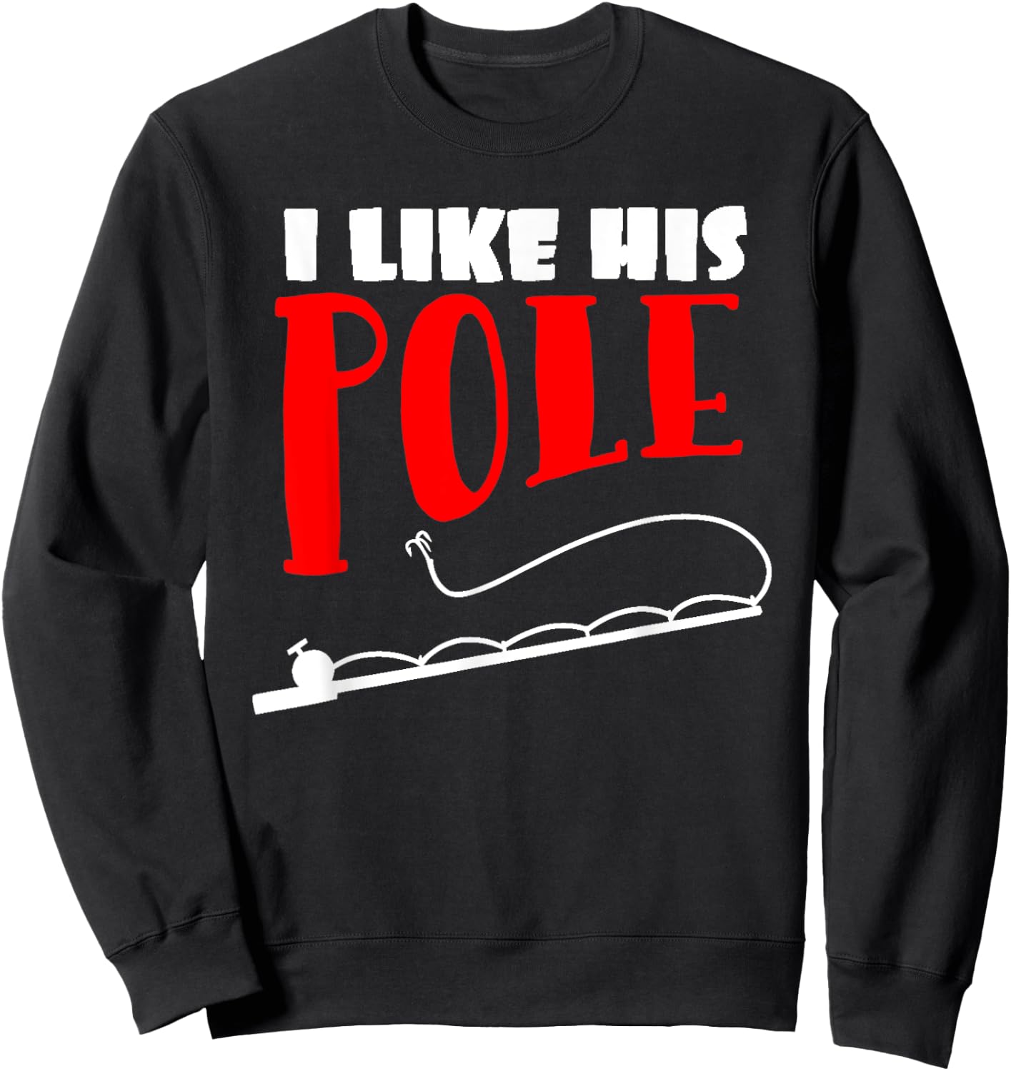 Women's I Like His Pole Funny Fishing Couples Gifts Sweatshirt - Sweatshirt | Black
