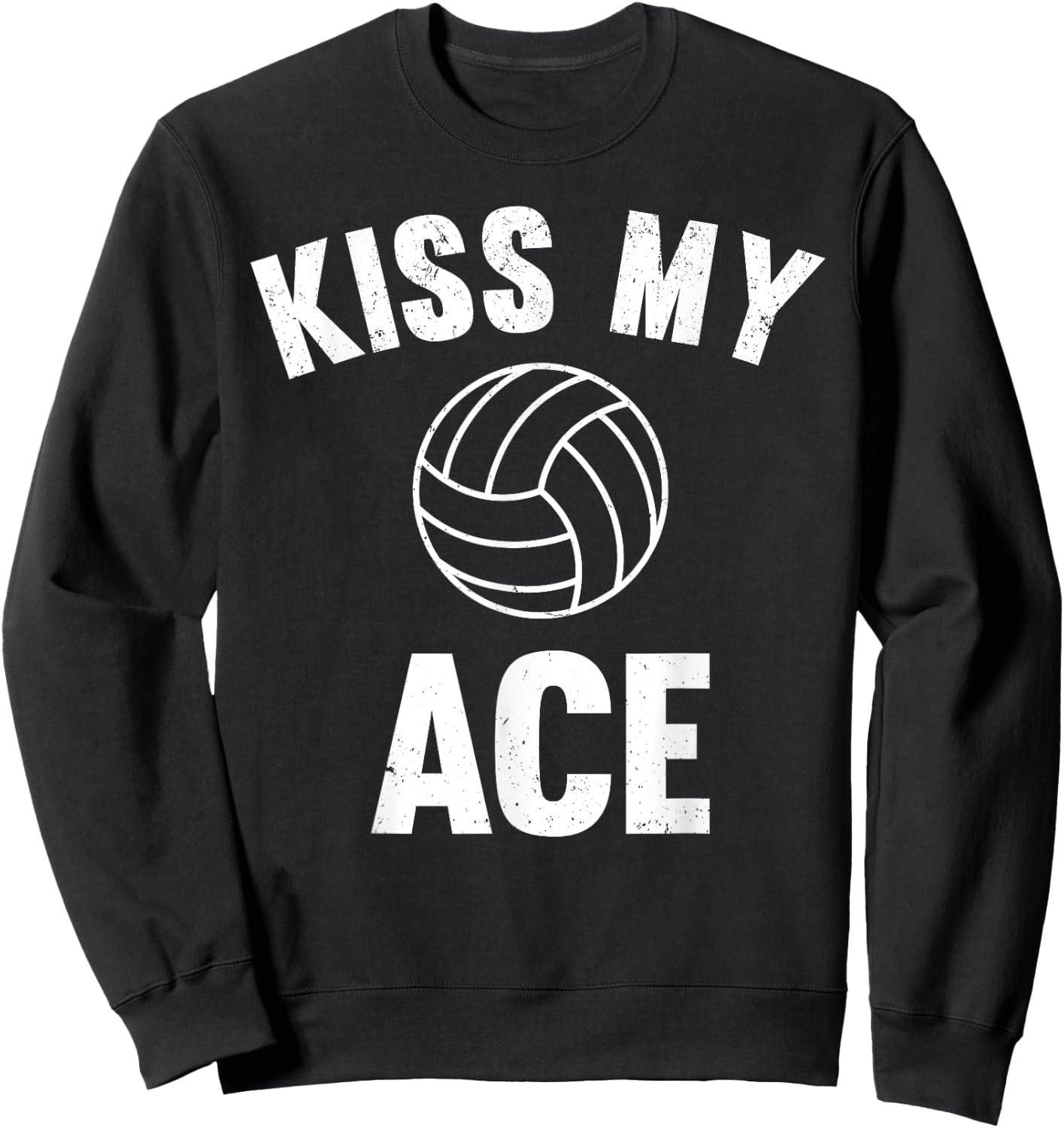 Kiss My Ace - Funny Volleyball Player Sweatshirt - Sweatshirt | Black
