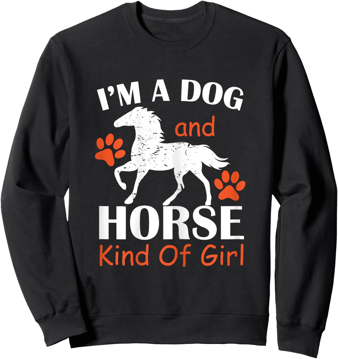 I'm A Dog And Horse Kind Of Girl Paw Print Horseshoe Gift Sweatshirt - Sweatshirt | Black