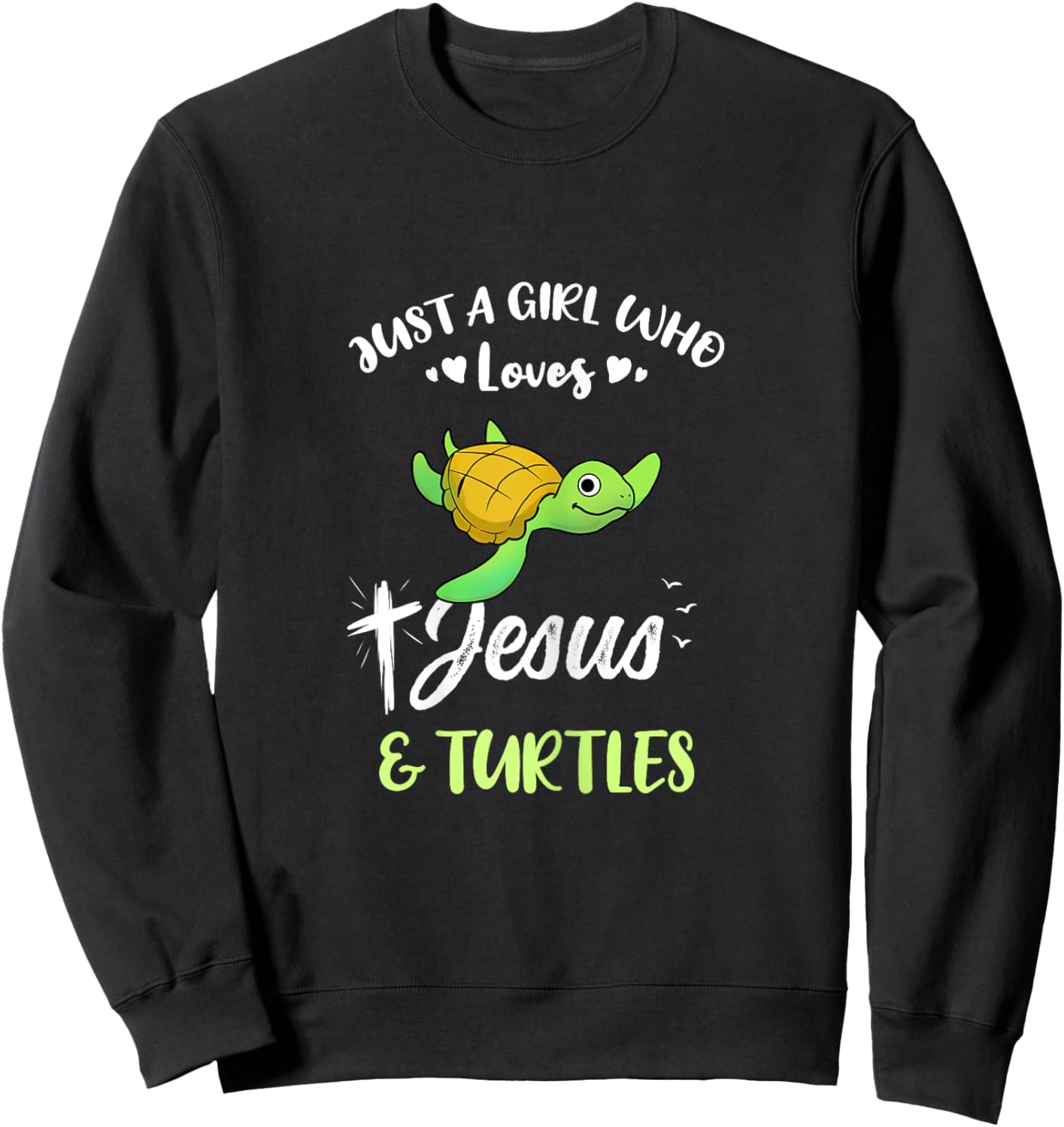 Just A Girl Who Loves Jesus And Turtles Sweatshirt - Sweatshirt | Black