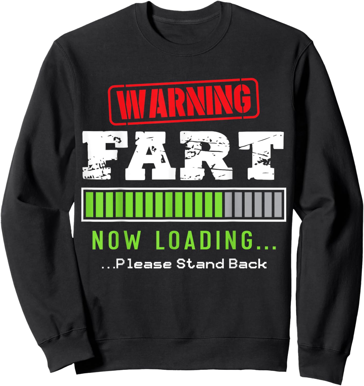Warning Fart Now Loading Please Stand Back Funny Load Sweatshirt - Sweatshirt | Black