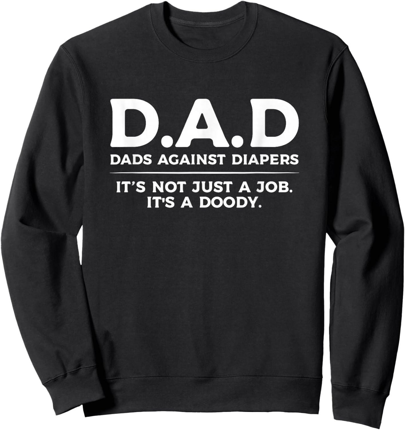 New Dad Against Diaper Funny Gift A Father Sweatshirt - Sweatshirt | Black