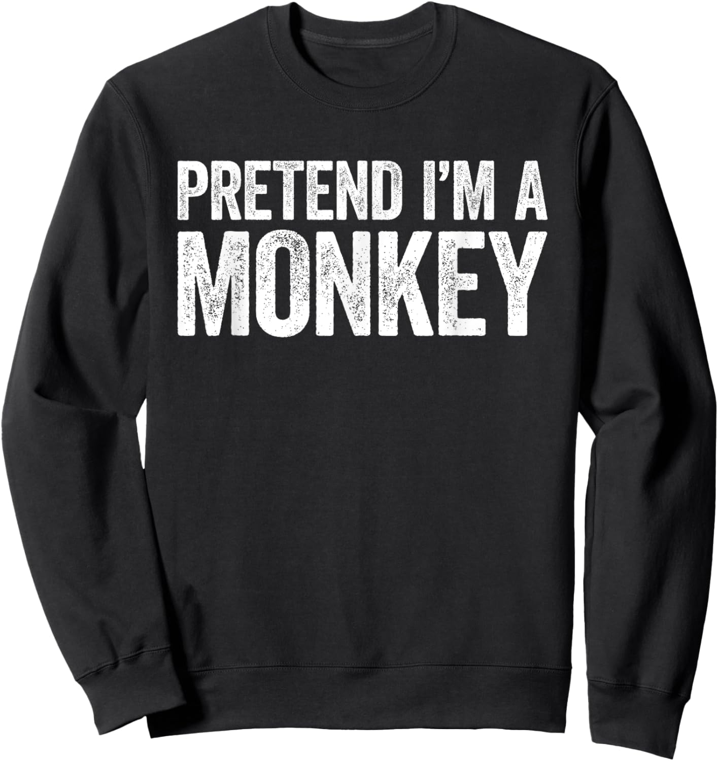 Pretend I'm A Monkey Shirt Adult Kid Matching Monkey Costume Sweatshirt - Sweatshirt | Black