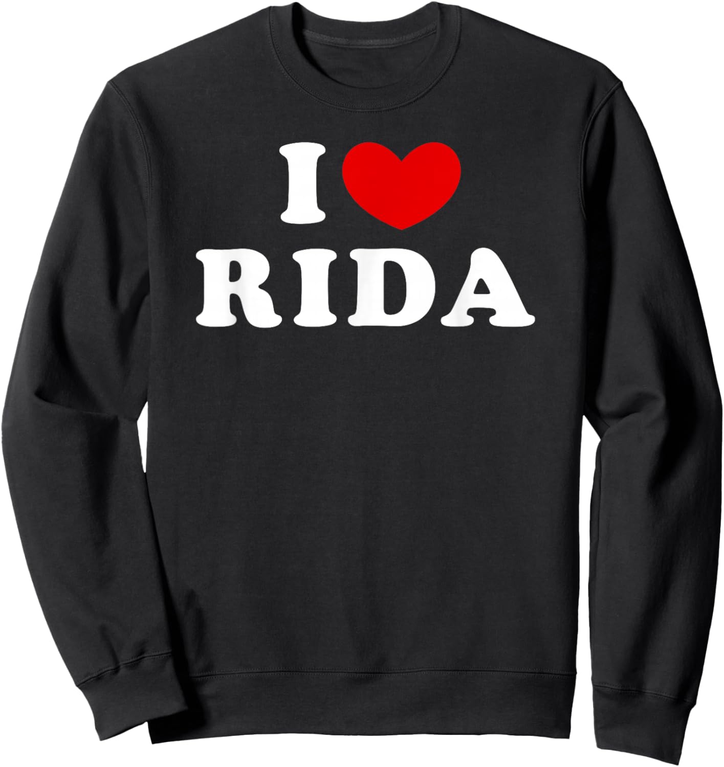 I Love Rida, I Heart Rida Sweatshirt - Sweatshirt | Black