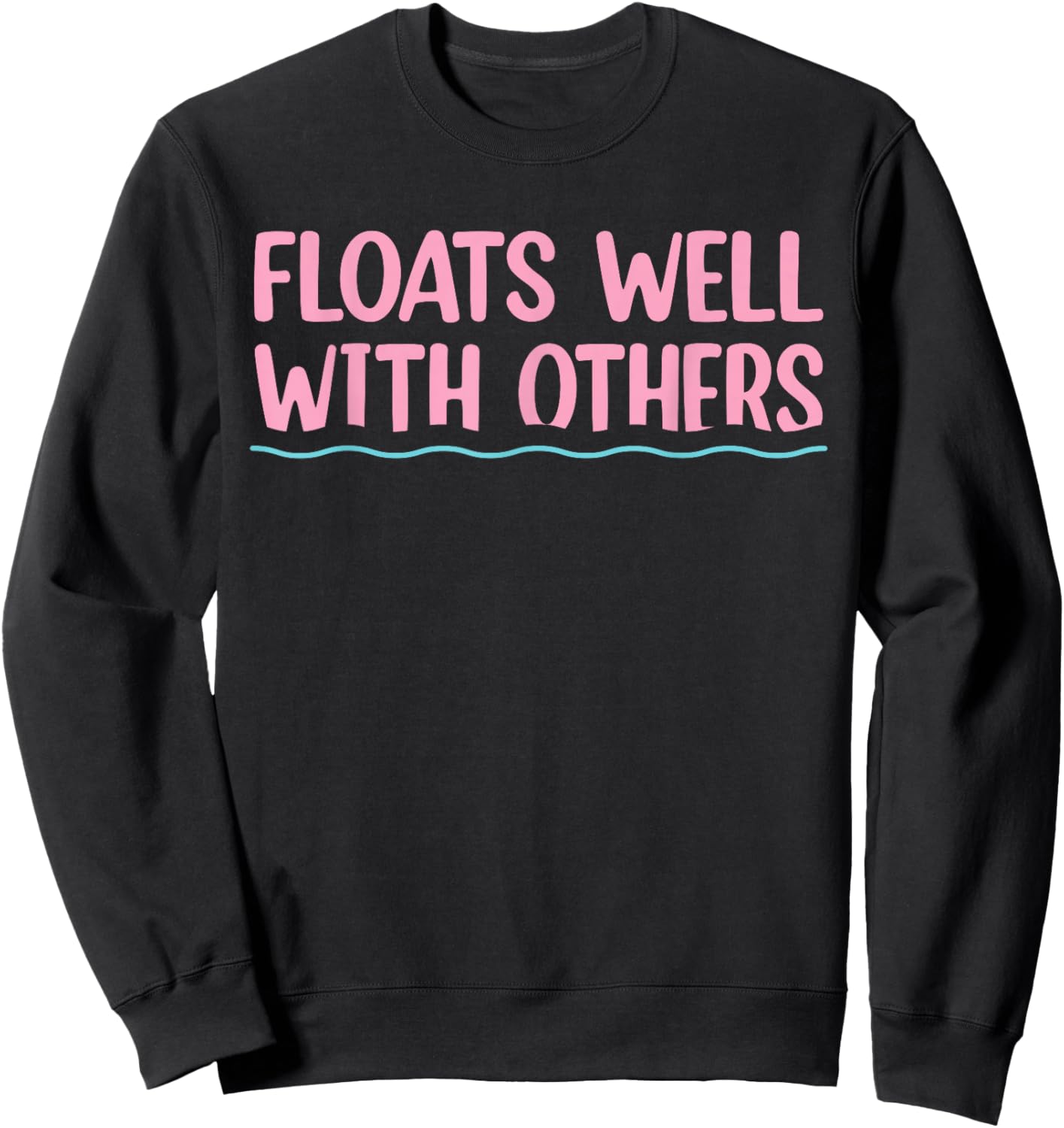 Floats Well With Others, Funny Summer, Women Lazy Tubing Sweatshirt - Sweatshirt | Black