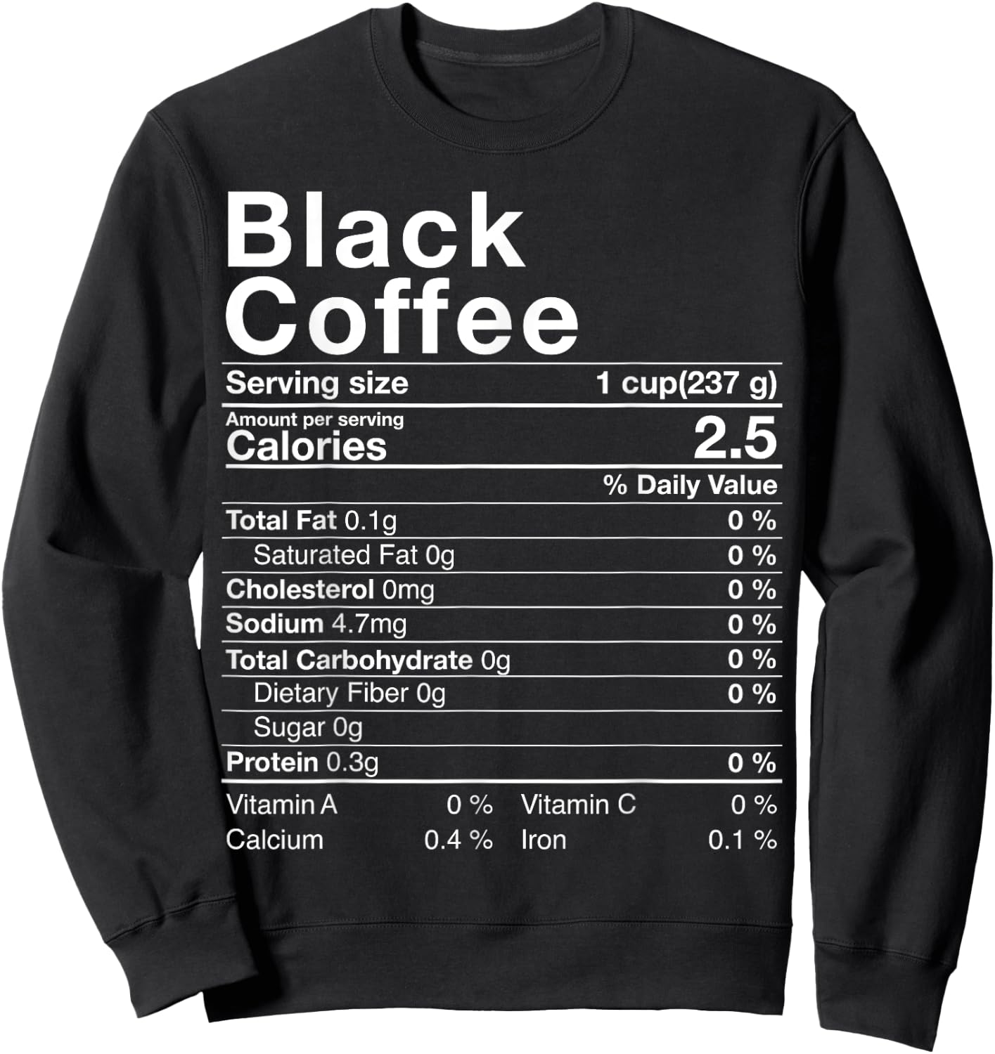 Black Coffee Nutrition Facts Christmas Thanksgiving Gift Sweatshirt - Sweatshirt | Black