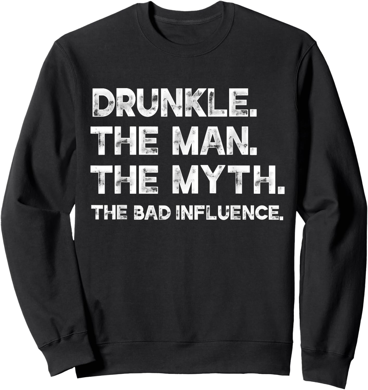 Druncle The Man The Myth The Bad Influence Father's Day Beer Sweatshirt - Sweatshirt | Black