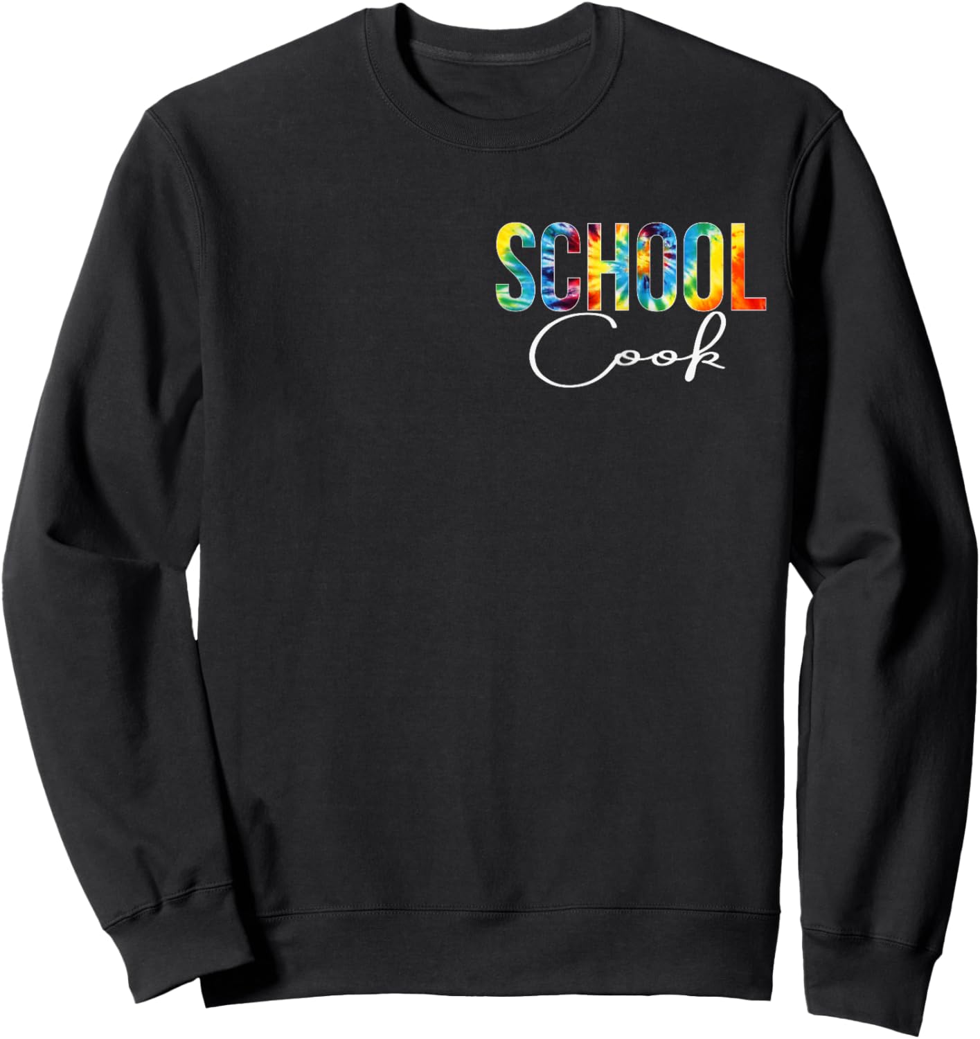 School Cook For Work Tie Dye Back To School Appreciation Day Sweatshirt - Sweatshirt | Black