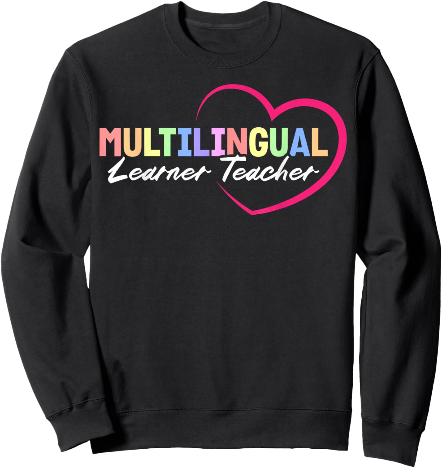 Multilingual Learner Teacher Heart Sweatshirt - Sweatshirt | Black