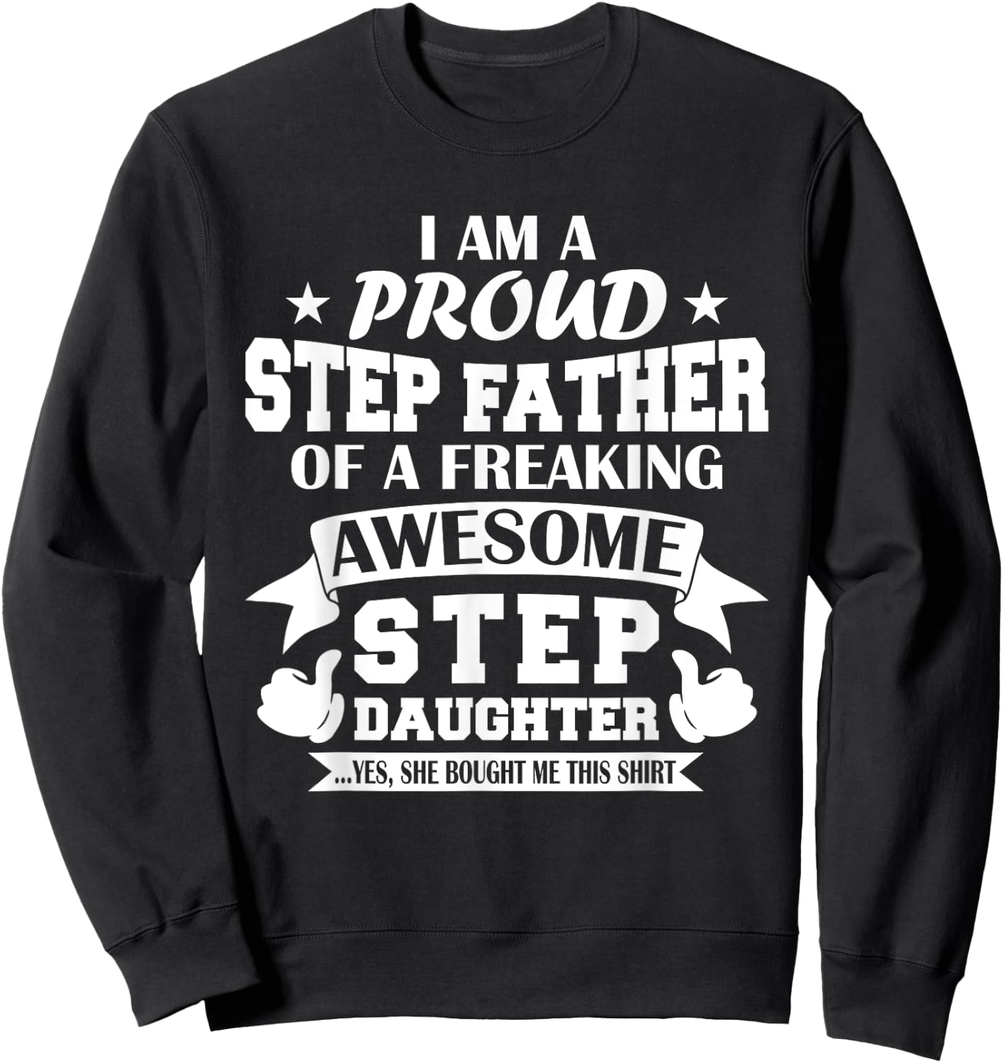 Step Father Chrisrmas Fathers Day from Step Daughter Stepdad Sweatshirt - Sweatshirt | Black