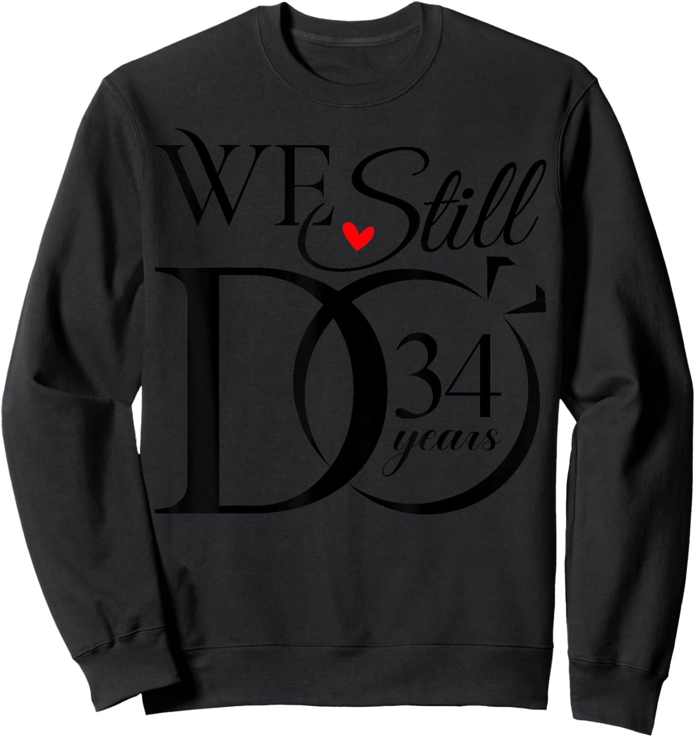 We Still Do 34 Years Funny Couple 34th Wedding Anniversary Sweatshirt - Sweatshirt | Black