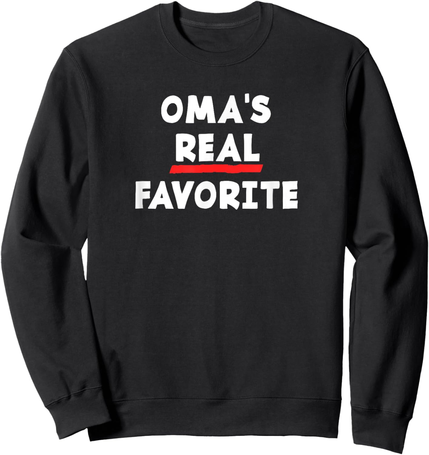 I'm Oma's Real Favorite Grandchild Funny Sibling Rivalry Sweatshirt - Sweatshirt | Black