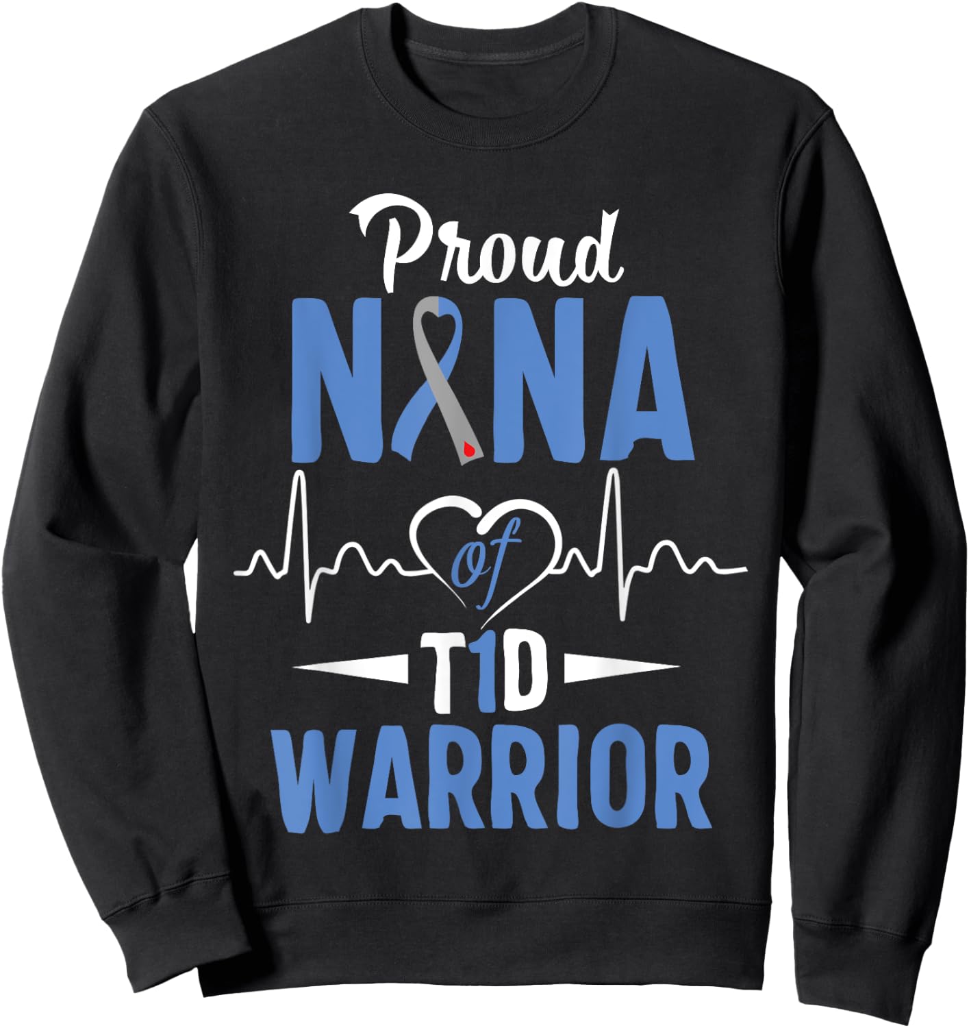 T1D Proud Nana Diabetes Awareness Type 1 Insulin Pancreas Sweatshirt - Sweatshirt | Black