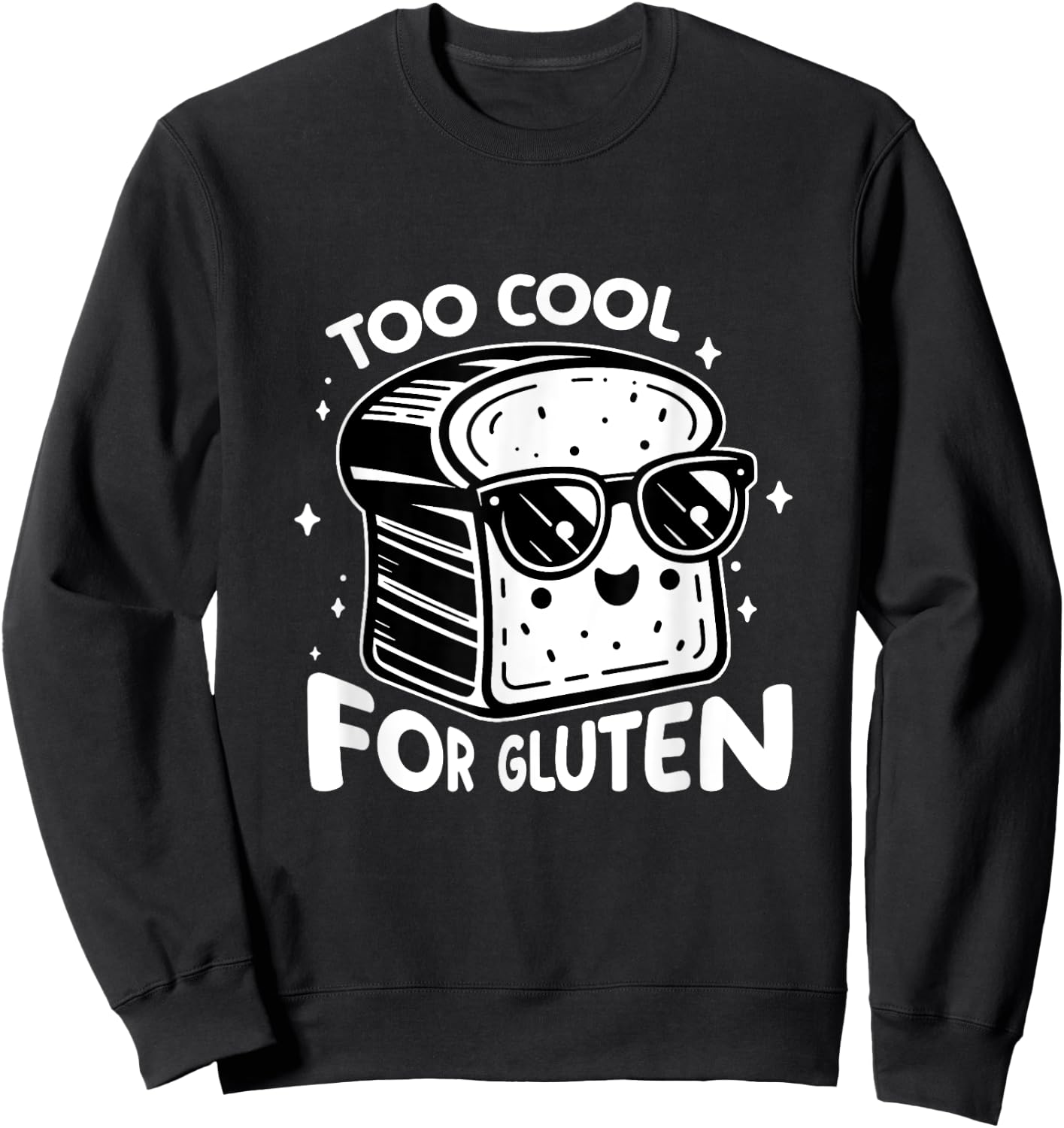 Too Cool for Gluten Funny Bread With Sunglasses Sweatshirt - Sweatshirt | Black