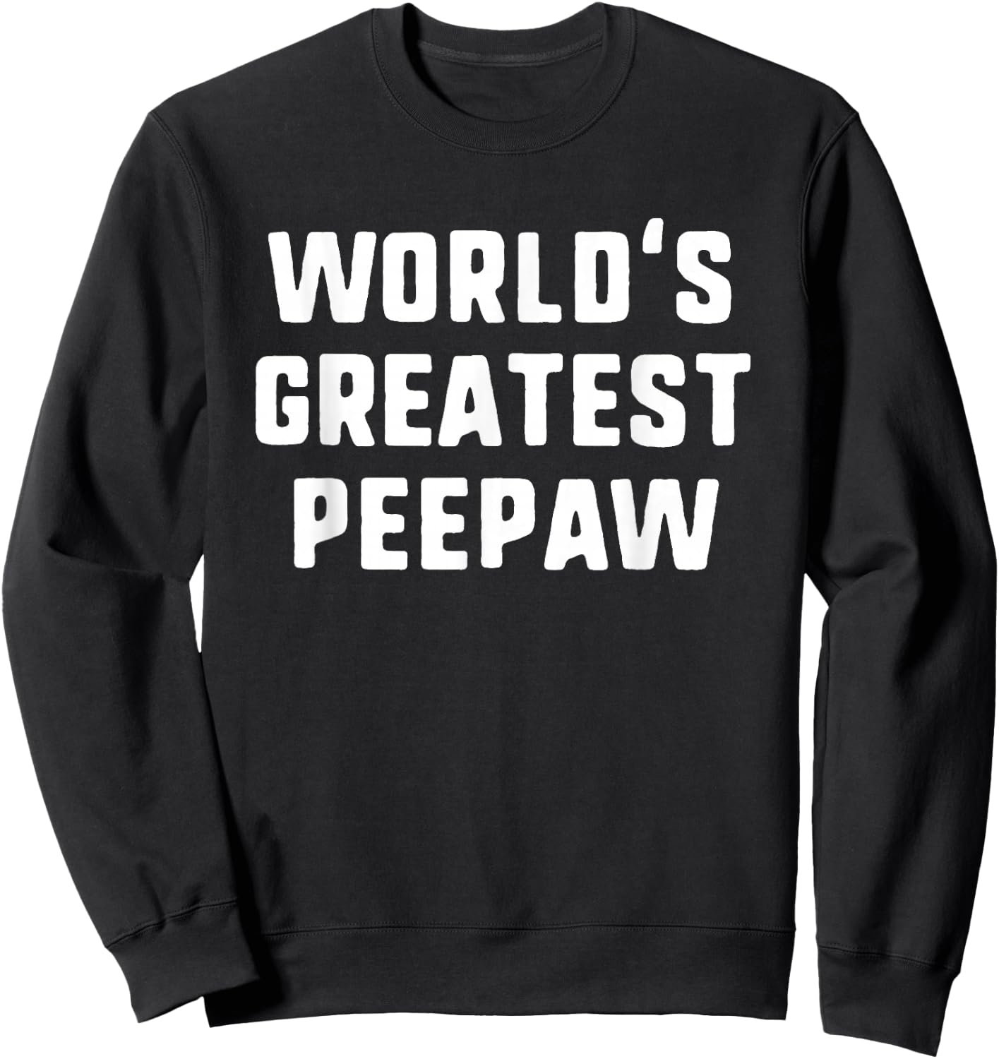World's Greatest PeePaw Funny Family Pee-Paw Sweatshirt - Sweatshirt | Black