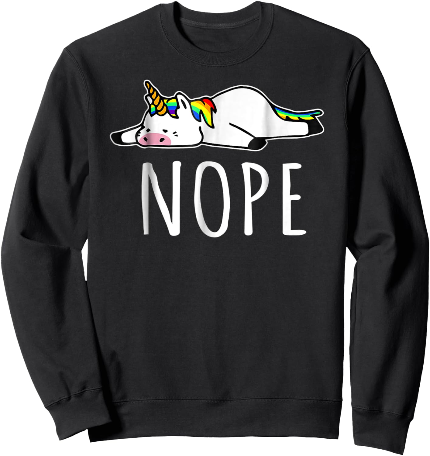 Nope Unicorn Nah Not Gonna Do It Sweatshirt - Sweatshirt | Black