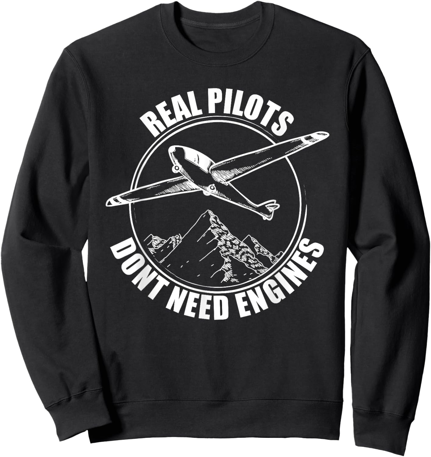 Real Pilots Dont Need Engines - Glider Pilot Gift Sweatshirt - Sweatshirt | Black