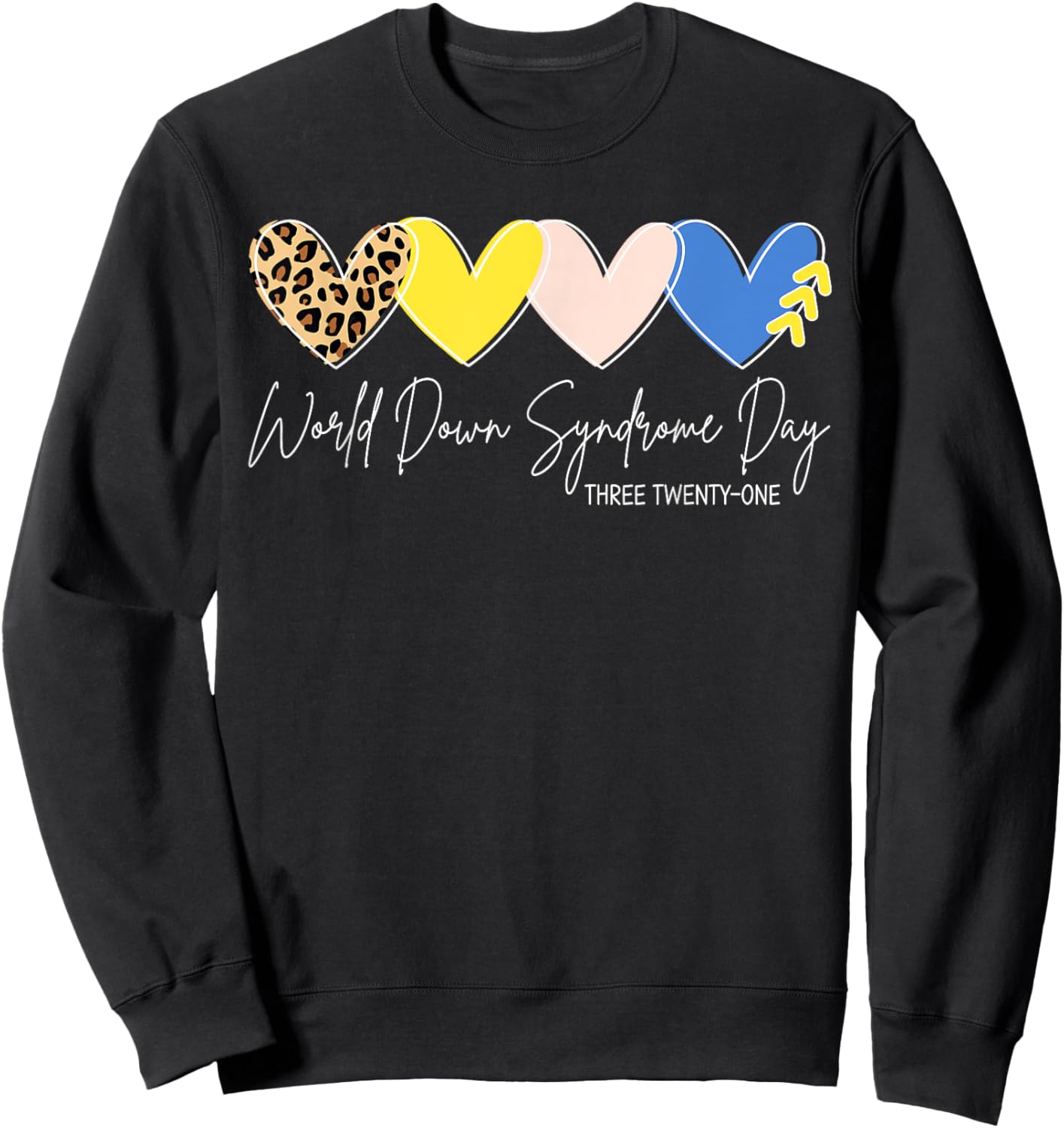 World Down Syndrome Awareness Day 3.21 Trisomy Support Sweatshirt - Sweatshirt | Black
