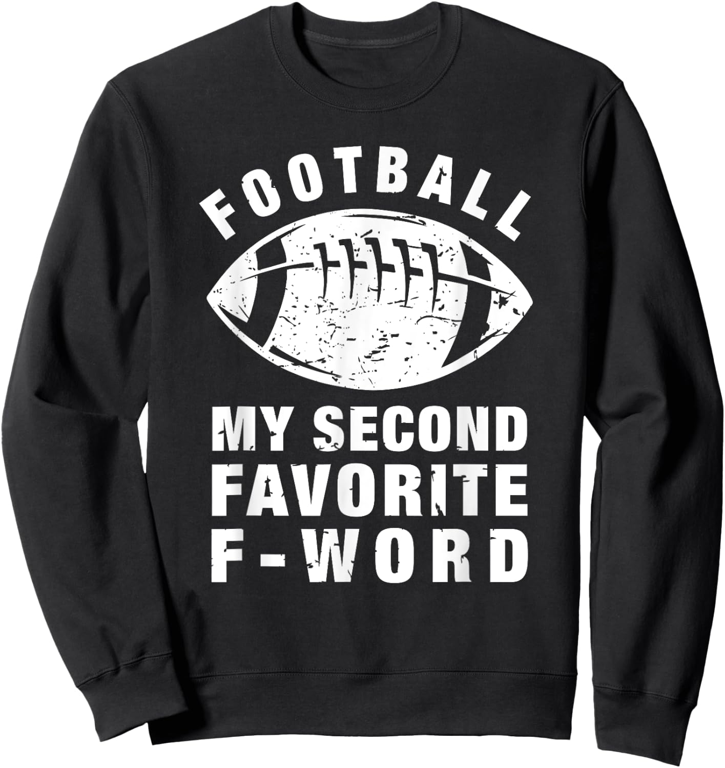 Football is My Second Favorite F Word - Women Gifts Sweatshirt - Sweatshirt | Black