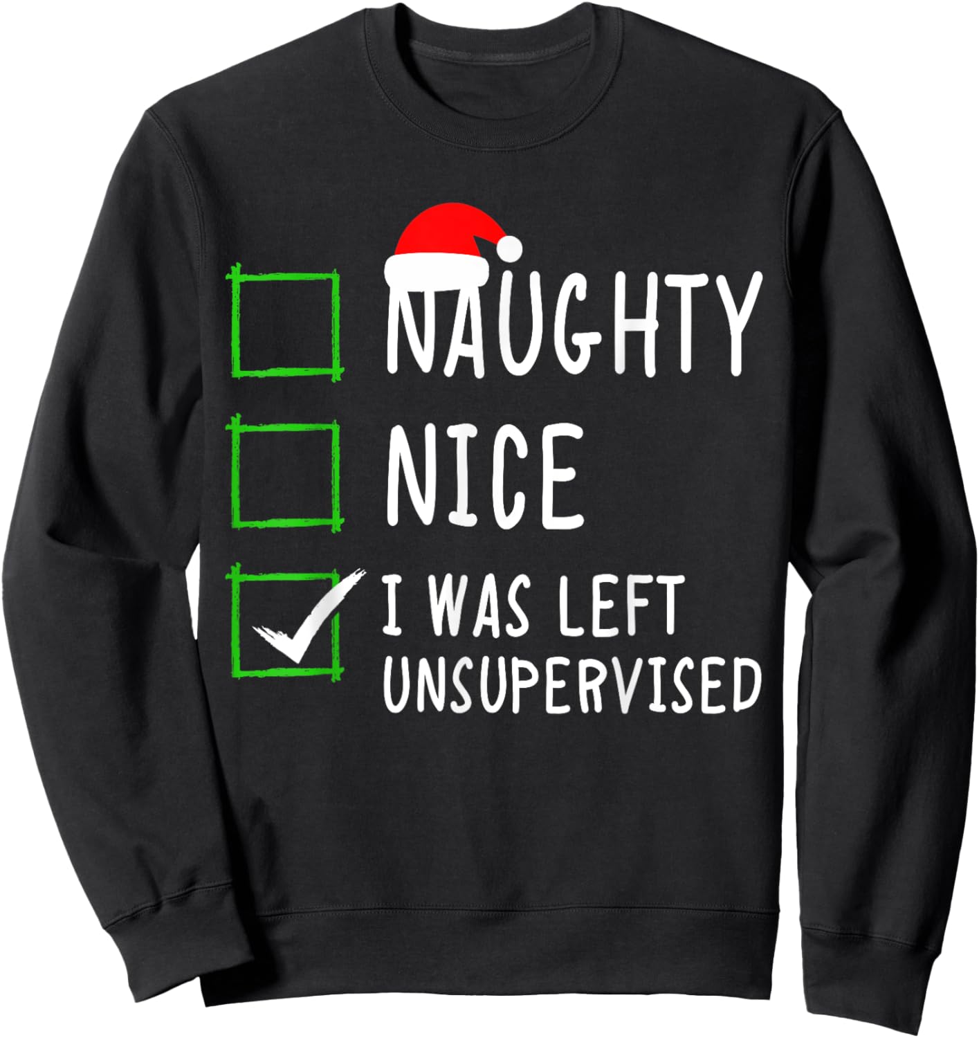 Naughty Nice List Was Left Unsupervised Men Women Christmas Sweatshirt - Sweatshirt | Black