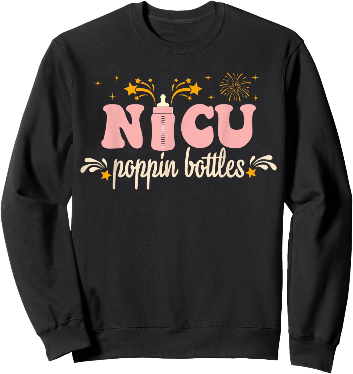 Poppin Bottles New Years Hospital Party Rainbow NICU Nurse Sweatshirt - Sweatshirt | Black
