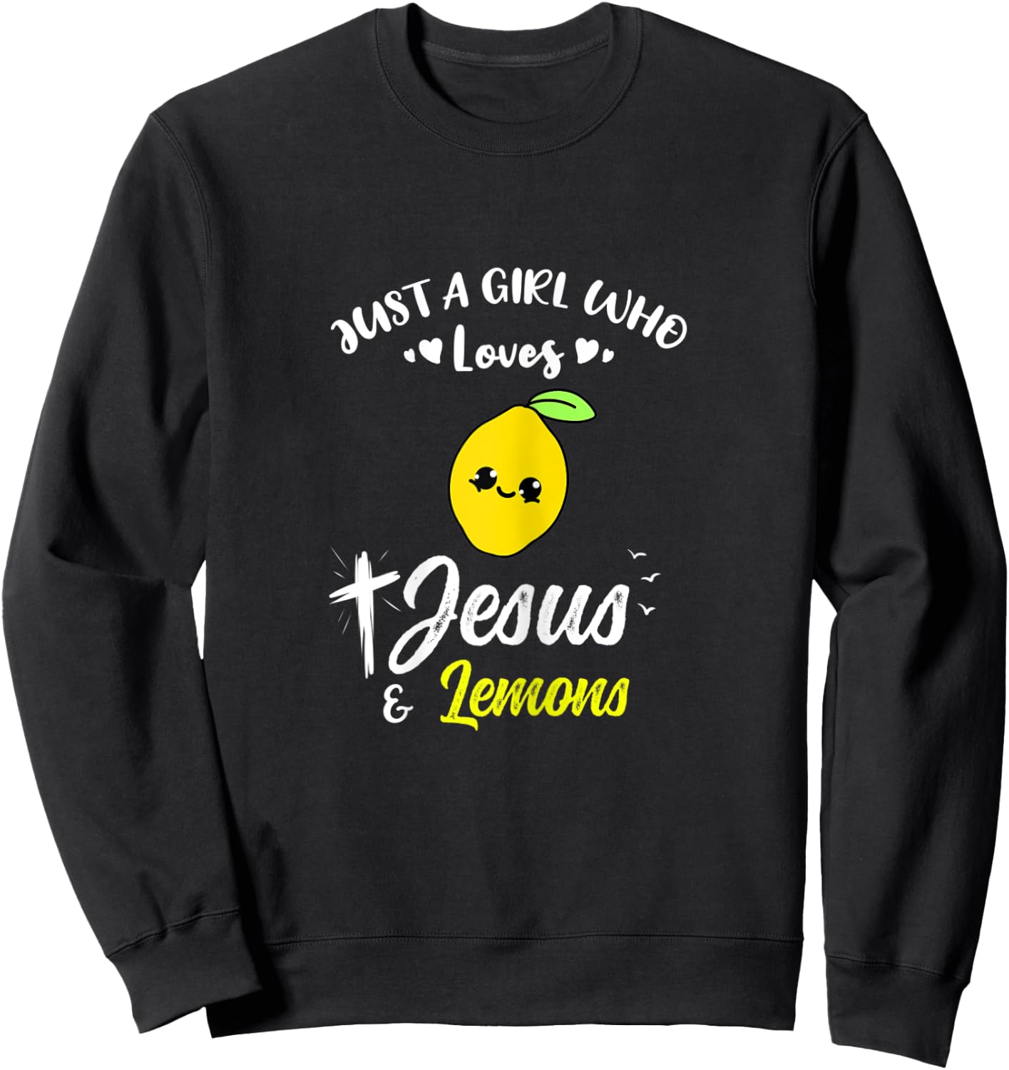 Just A Girl Who Loves Jesus And Lemons Sweatshirt - Sweatshirt | Black