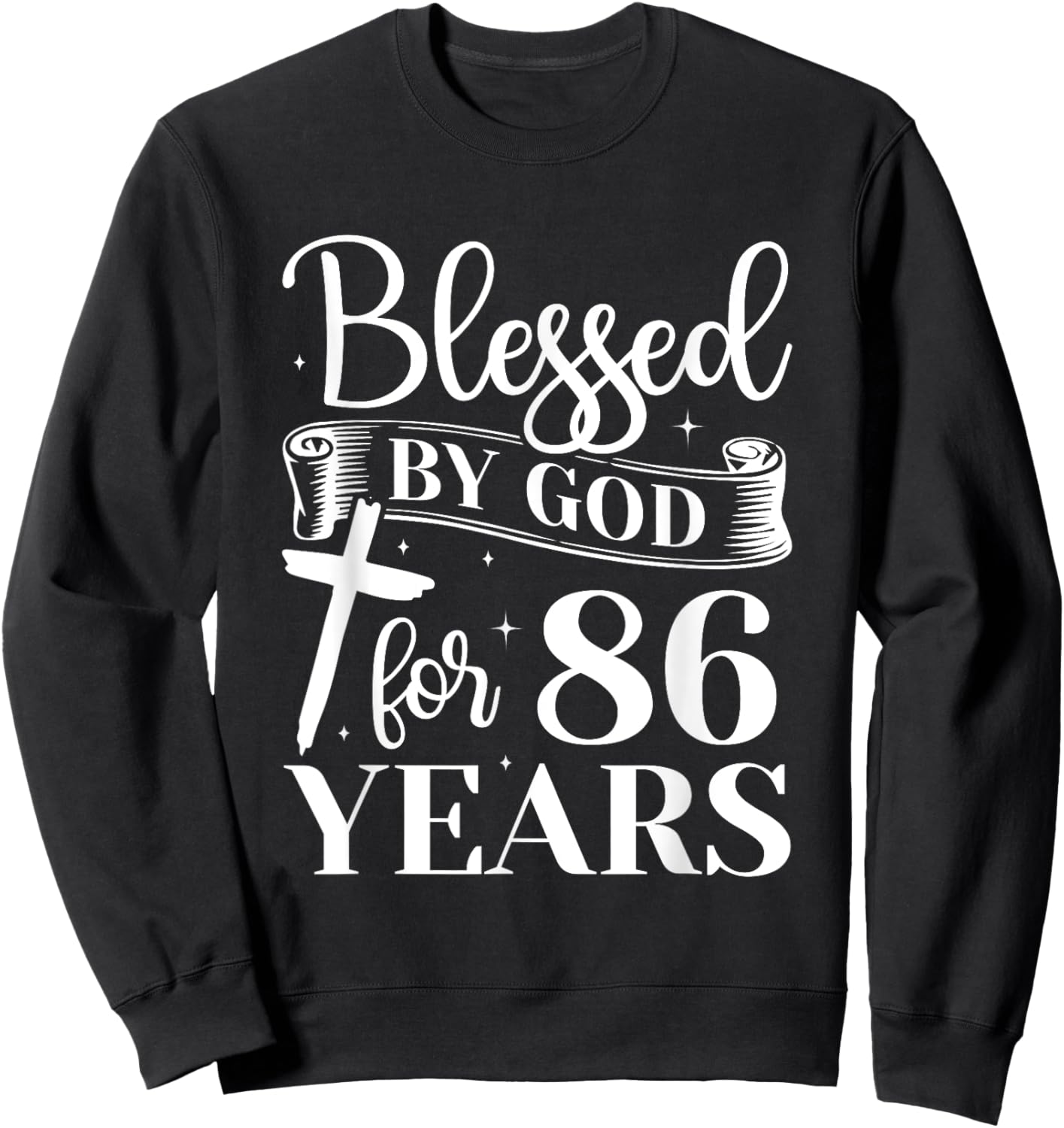 86th Birthday Woman Man Blessed By God For 86 Years Sweatshirt - Sweatshirt | Black