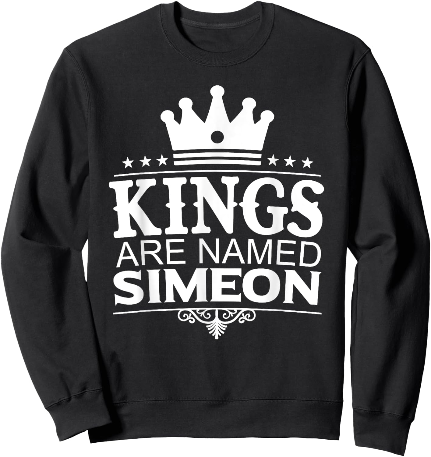 Kings Are Named SIMEON Funny Personalized Name Joke Men Gift Sweatshirt - Sweatshirt | Black