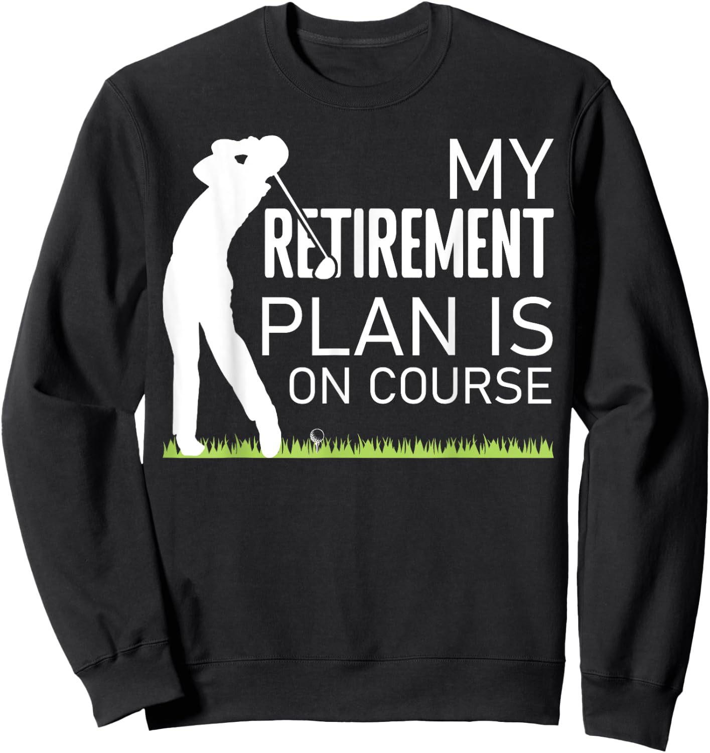 My Retirement Plan is On Course Gofer Grandpa Golf Player Sweatshirt - Sweatshirt | Black