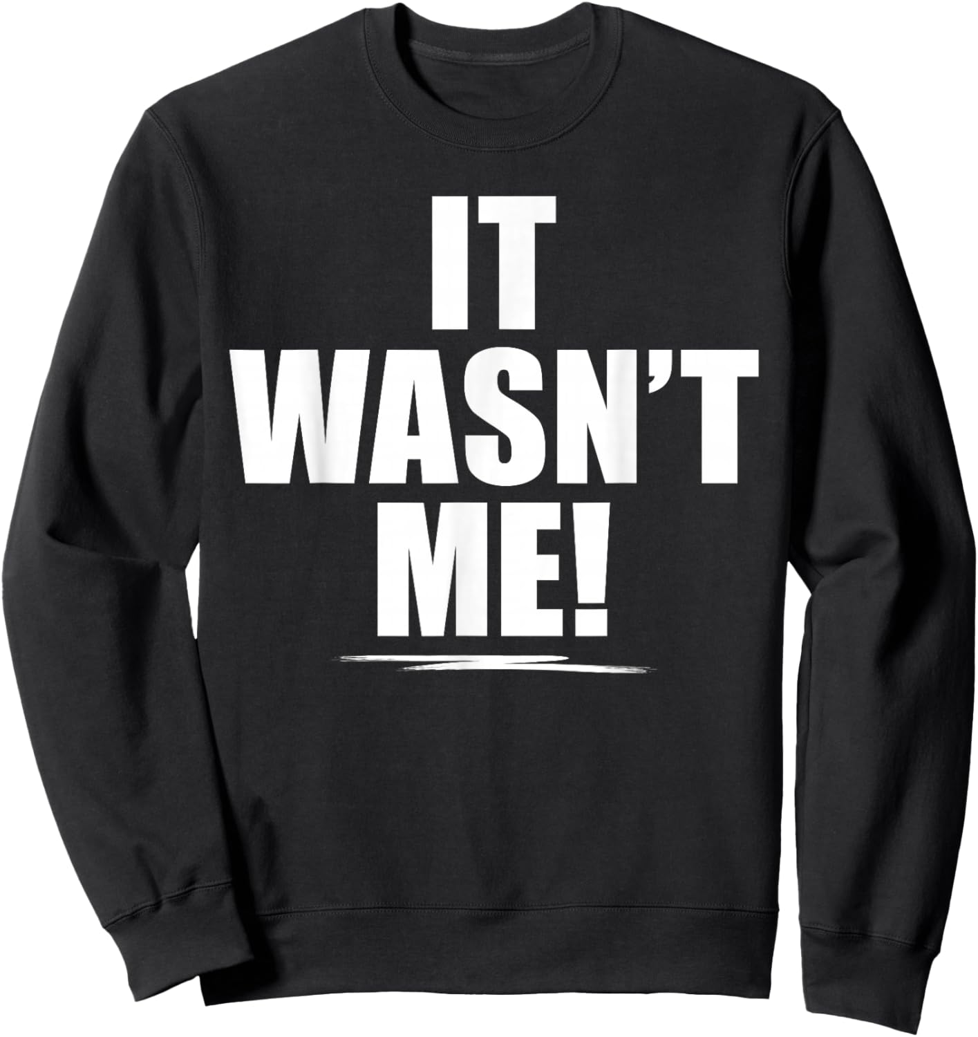 It Wasn't Me Shirt Boys Girls Men Women Funny It Wasn't Me Sweatshirt - Sweatshirt | Black