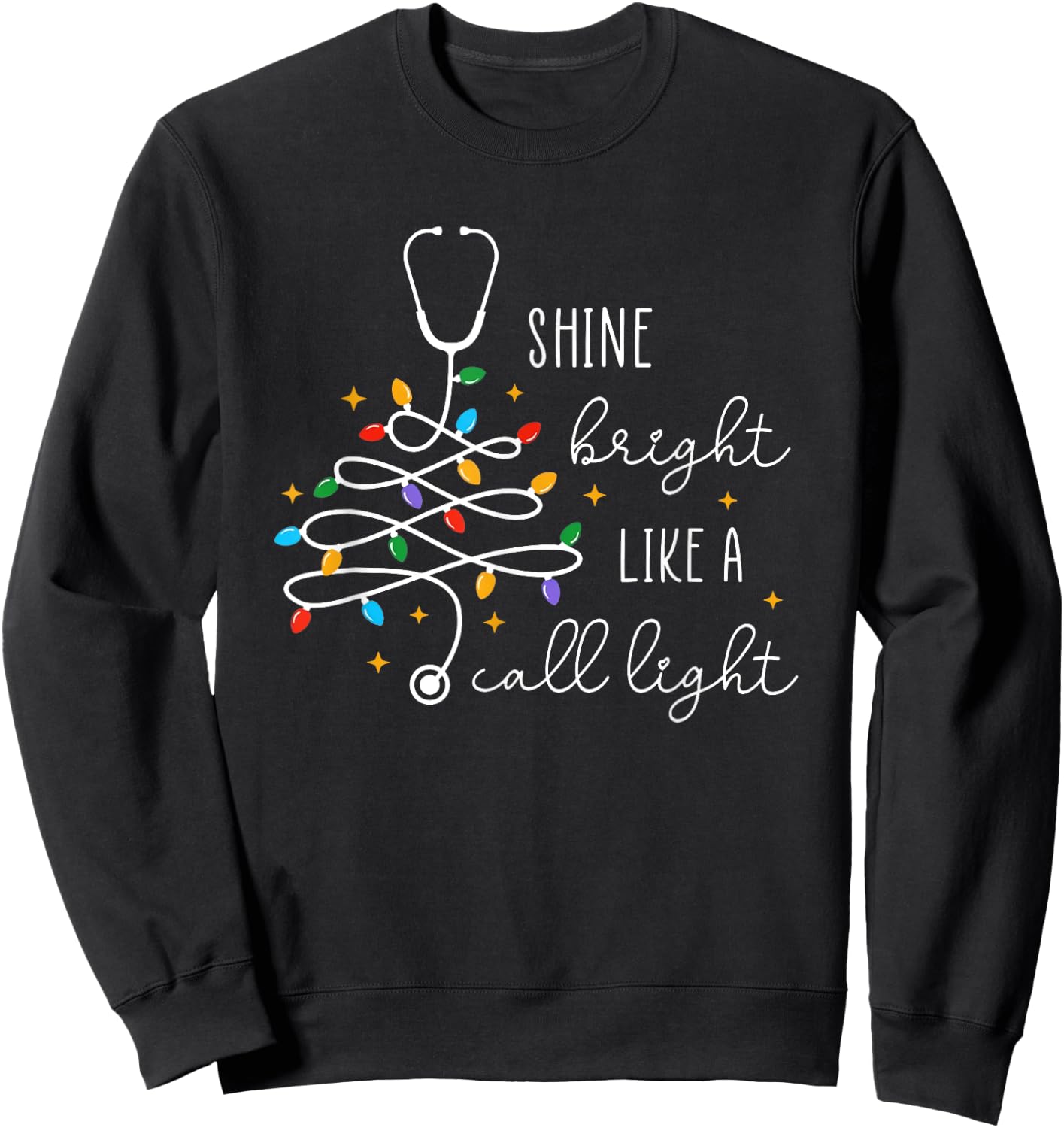 Funny Shine Bright Like A Call Light Nurse Merry Christmas Sweatshirt - Sweatshirt | Black
