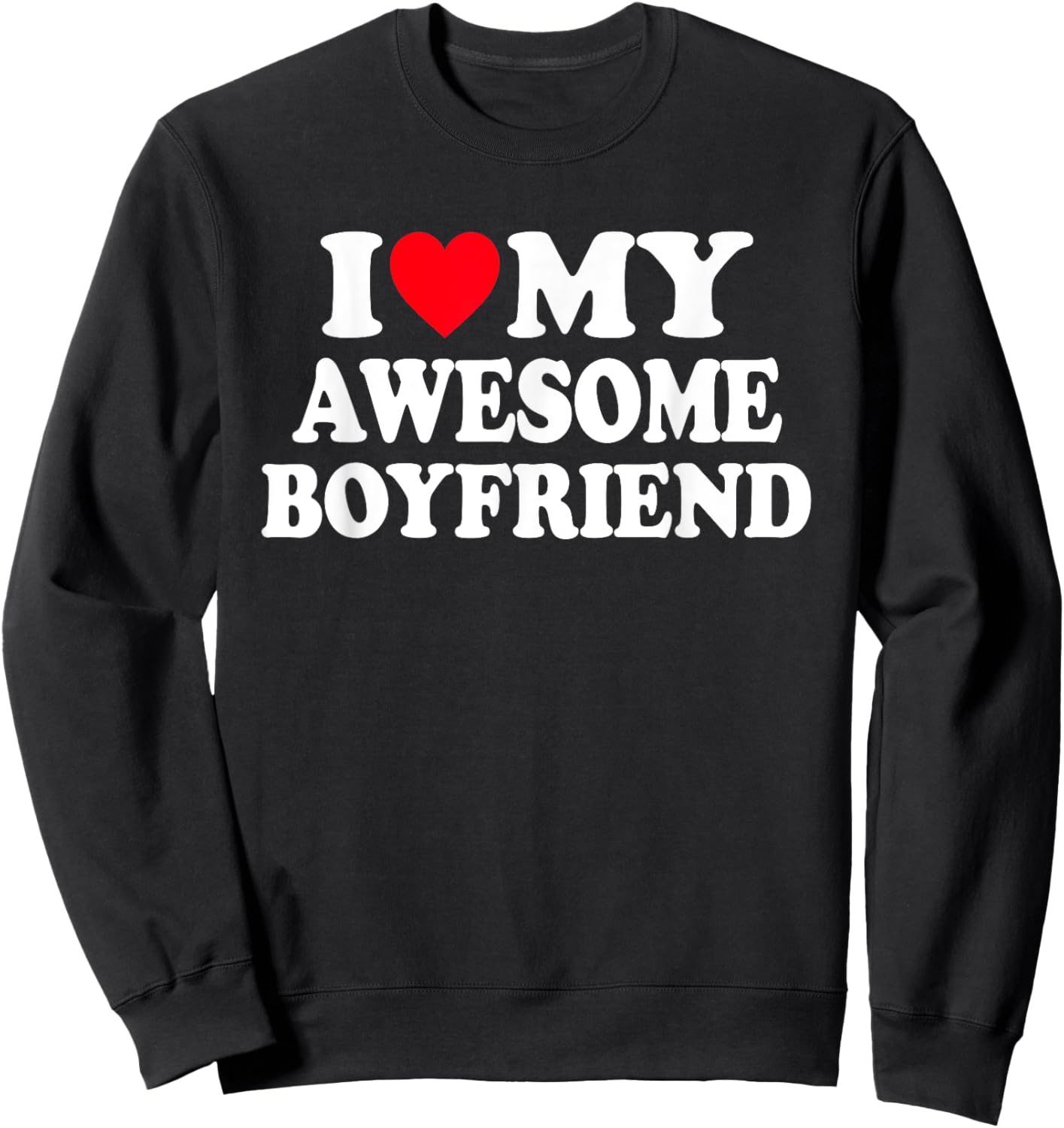 I Love My Awesome Boyfriend BF Red Heart Sweatshirt - Sweatshirt | Black
